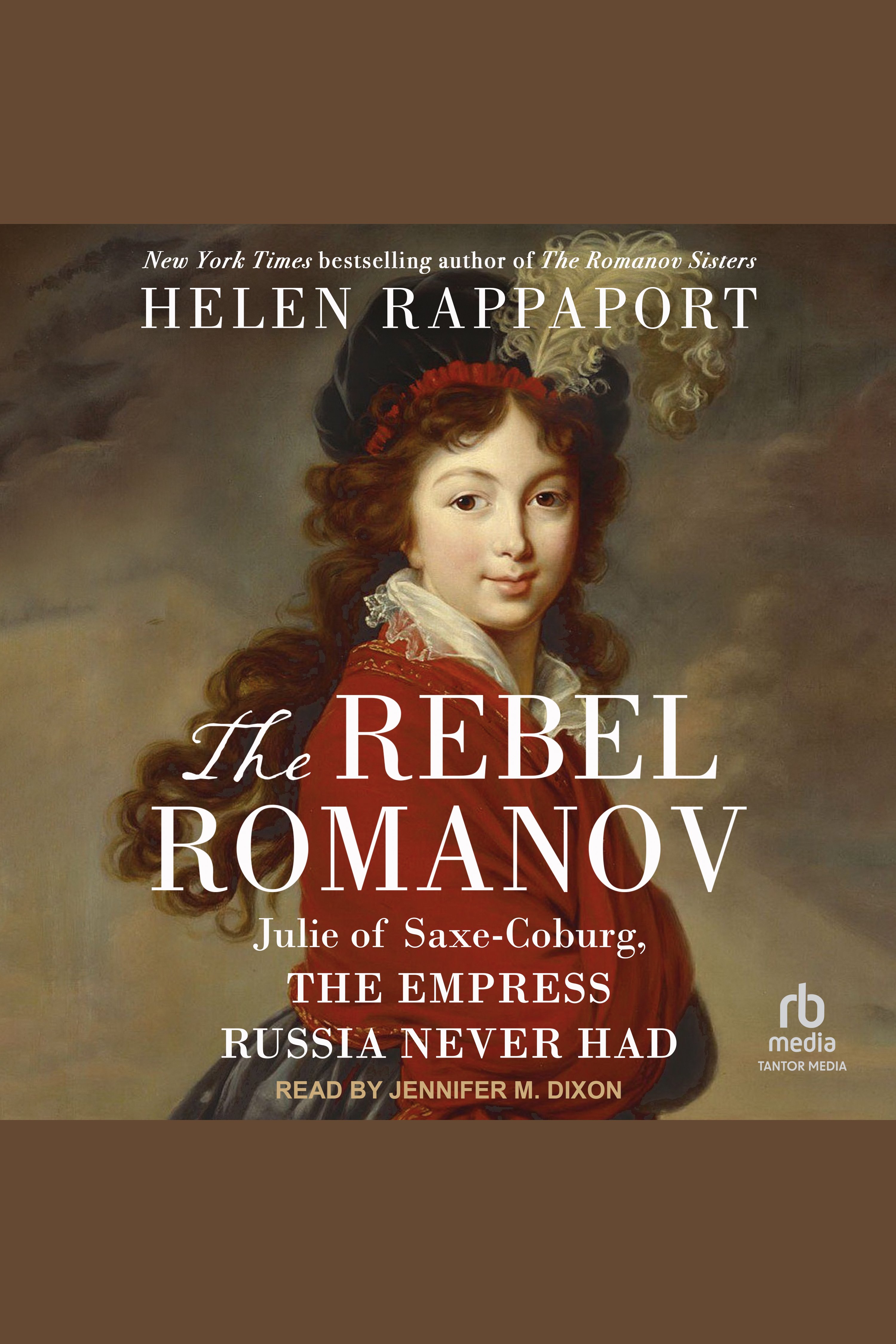 The Rebel Romanov Julie of Saxe-Coburg, the Empress Russia Never Had cover image