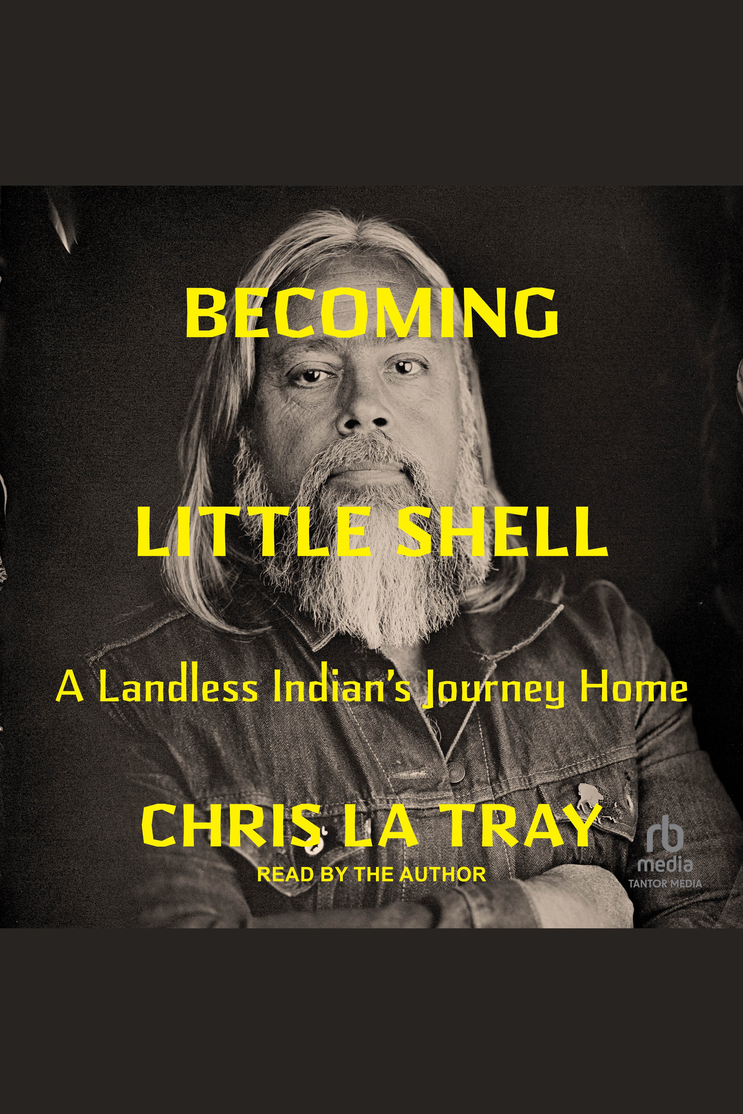 Becoming Little Shell A Landless Indian’s Journey Home cover image