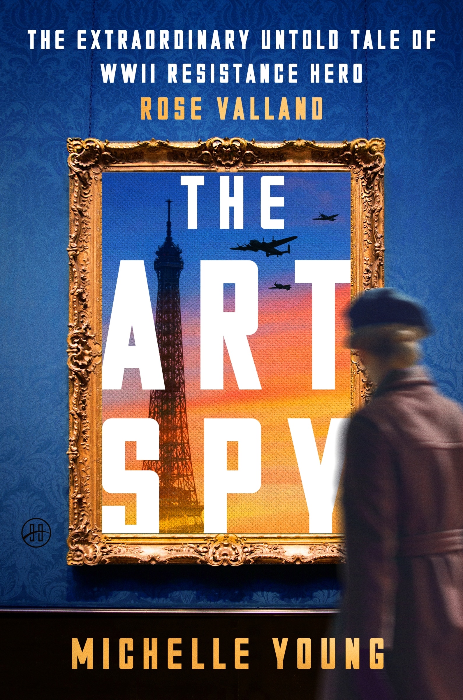 The Art Spy The Extraordinary Untold Tale of WWII Resistance Hero Rose Valland cover image