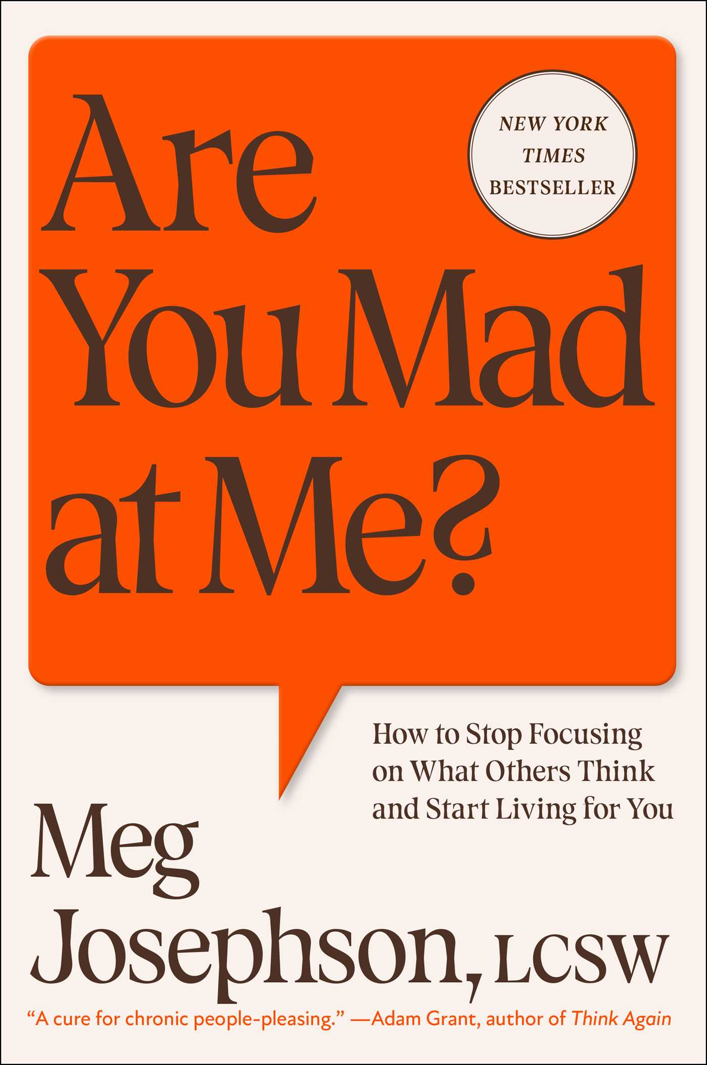Are You Mad at Me? How to Stop Focusing on What Others Think and Start Living for You cover image