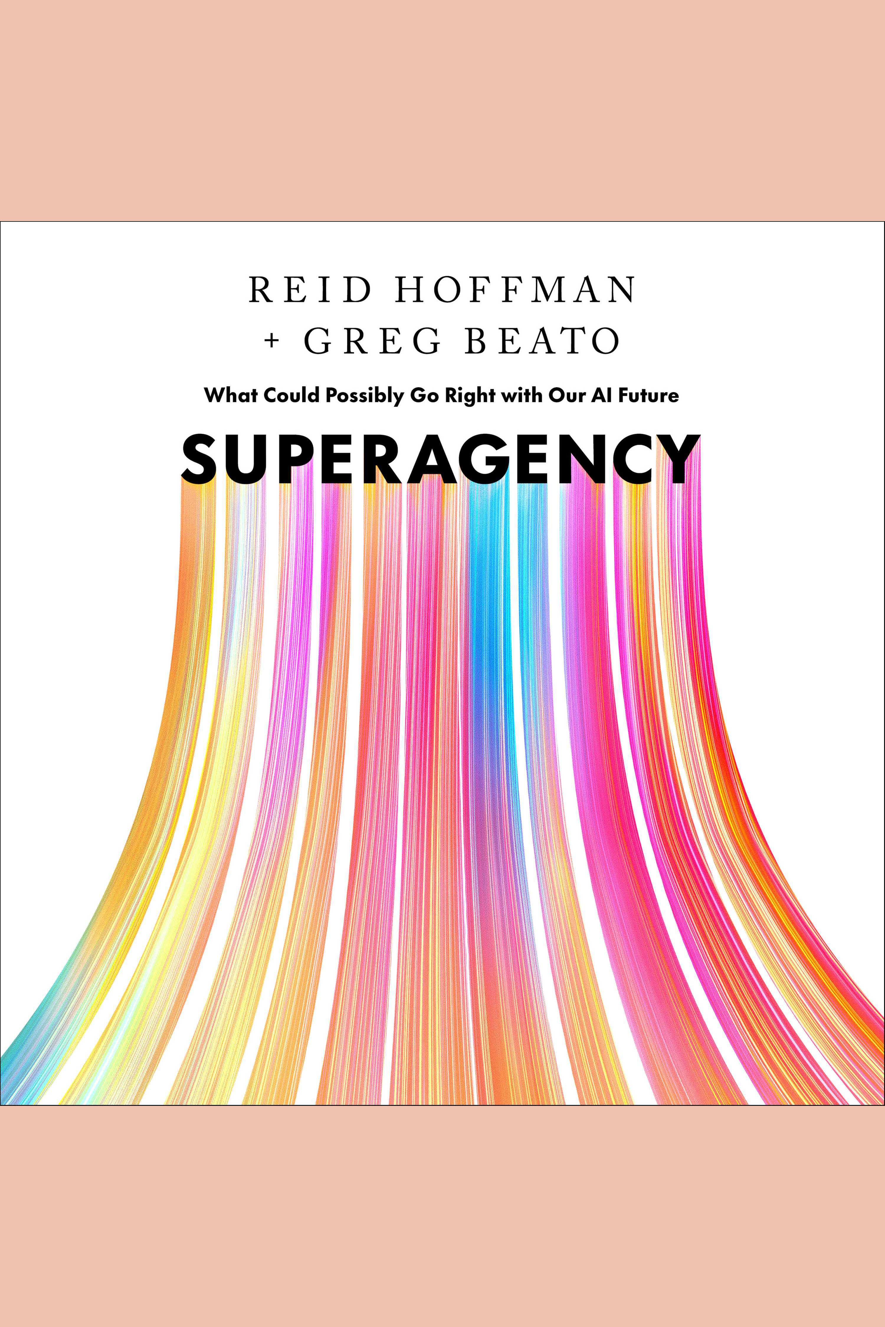 Superagency What Could Possibly Go Right with Our AI Future cover image