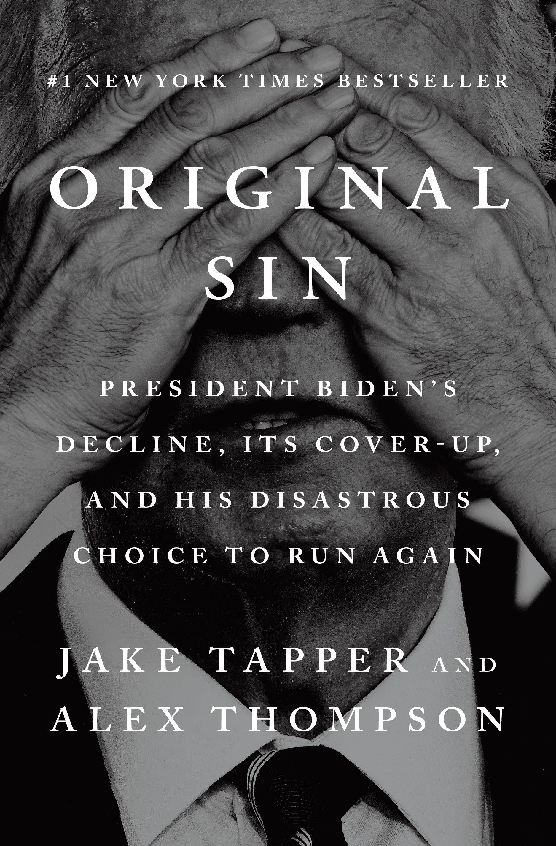 Original Sin President Biden's Decline, Its Cover-Up, and His Disastrous Choice to Run Again cover image