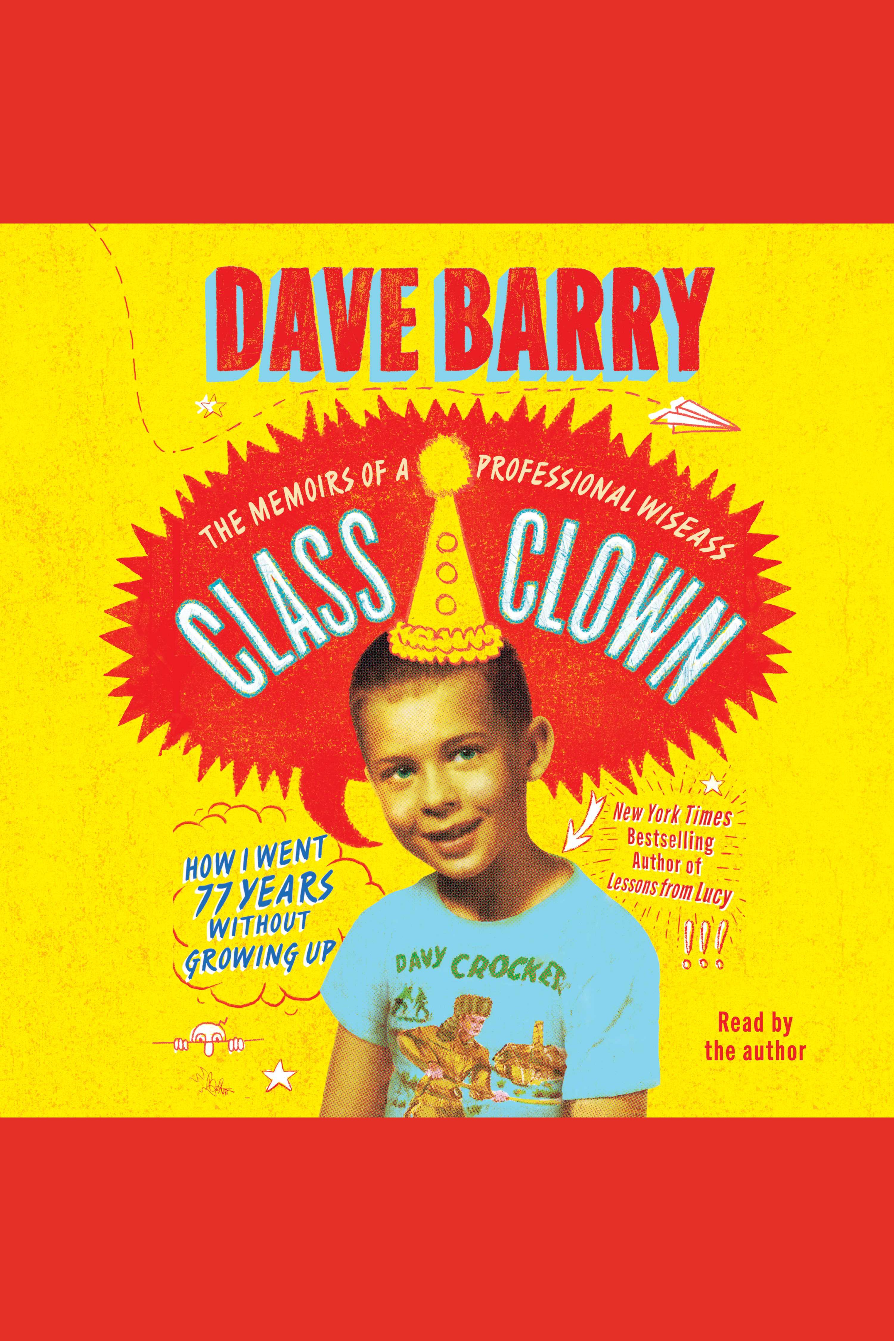 Image de couverture de Class Clown [electronic resource] : The Memoirs of a Professional Wiseass: How I Went 77 Years Without Growing Up
