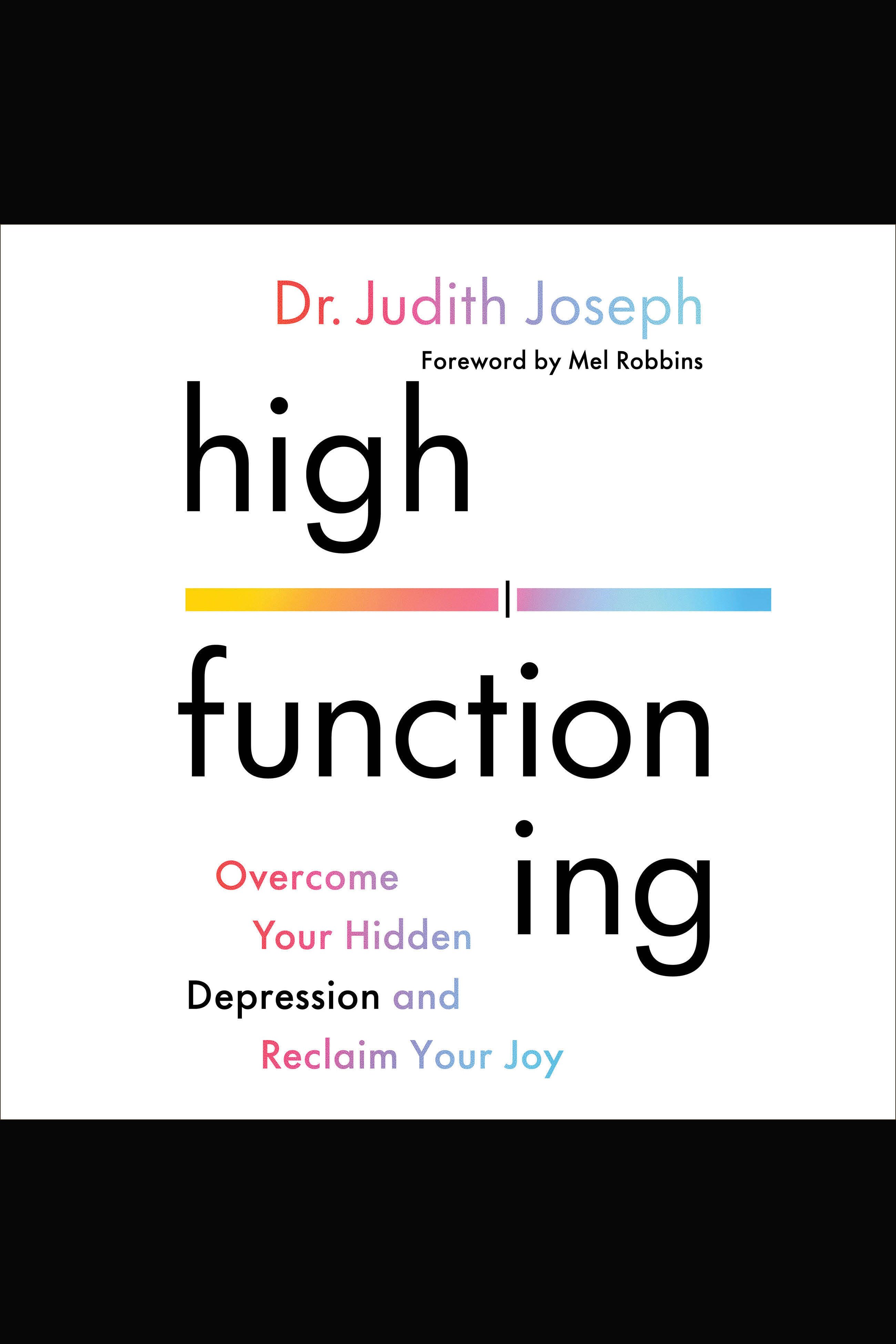 High Functioning Overcome Your Hidden Depression and Reclaim Your Joy cover image