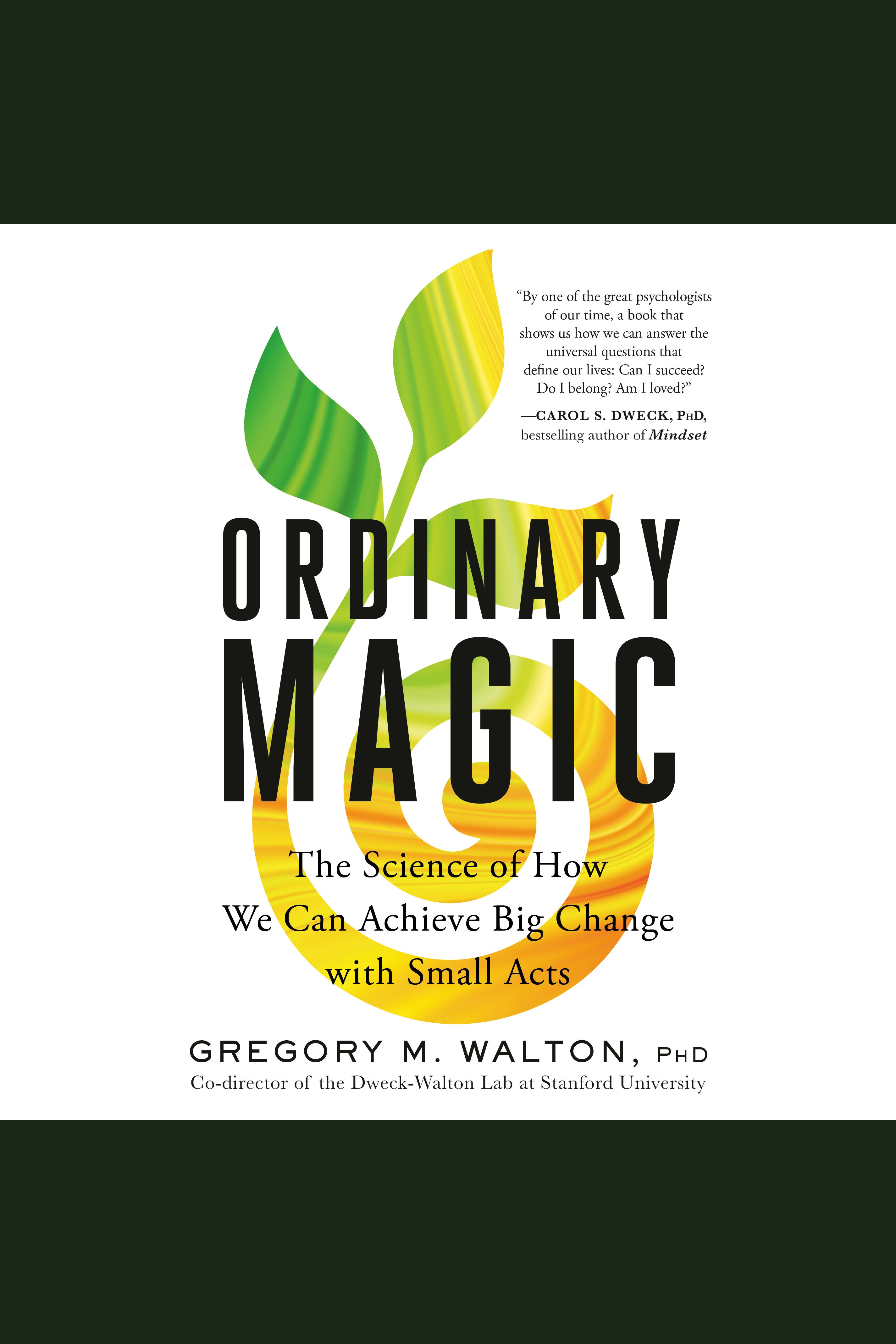 Ordinary Magic The Science of How We Can Achieve Big Change with Small Acts cover image