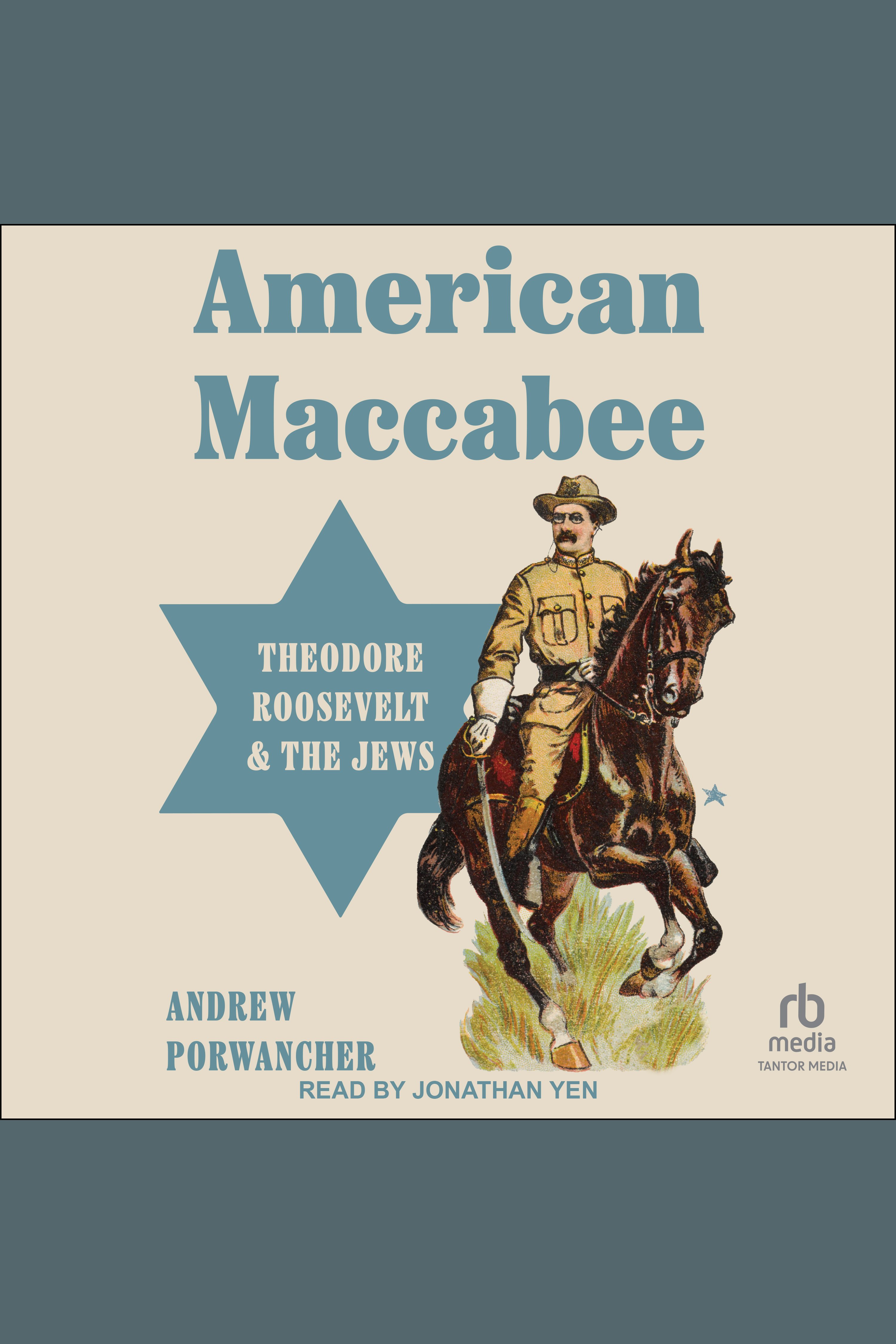 American Maccabee Theodore Roosevelt and the Jews cover image