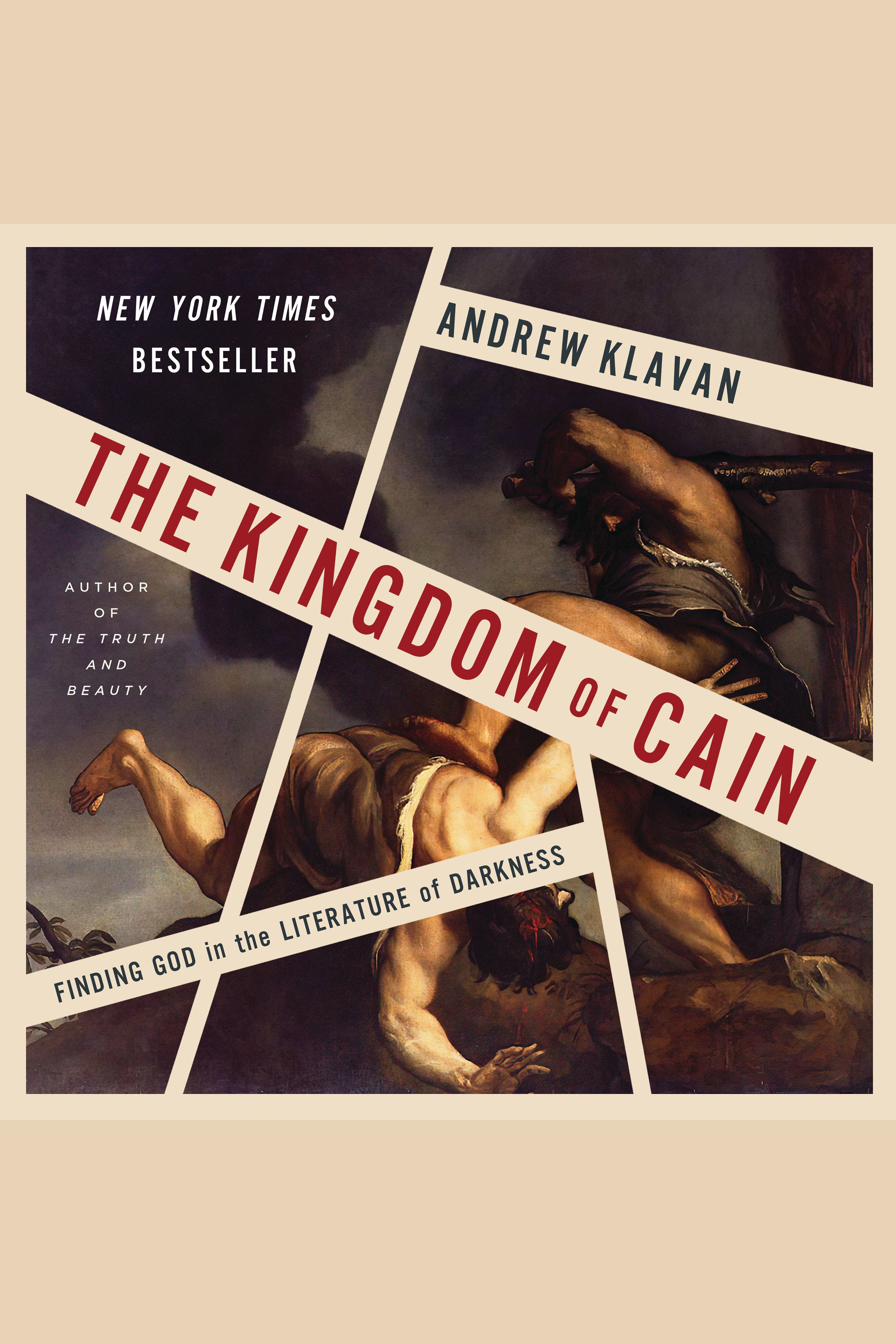 The Kingdom of Cain Finding God in the Literature of Darkness cover image