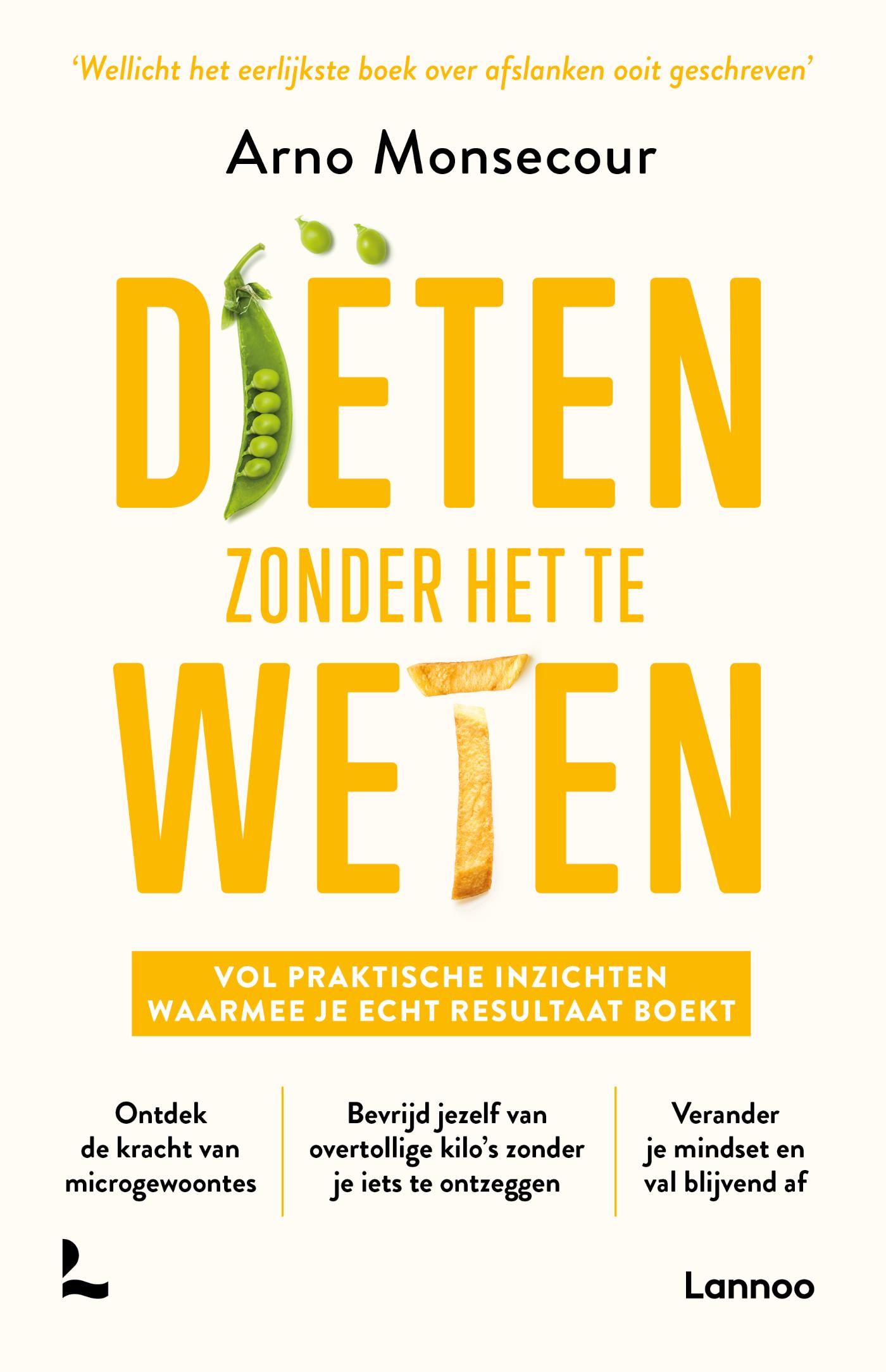 Diëten zonder het te weten : vol praktische inzichten waarmee je echt resultaat boekt