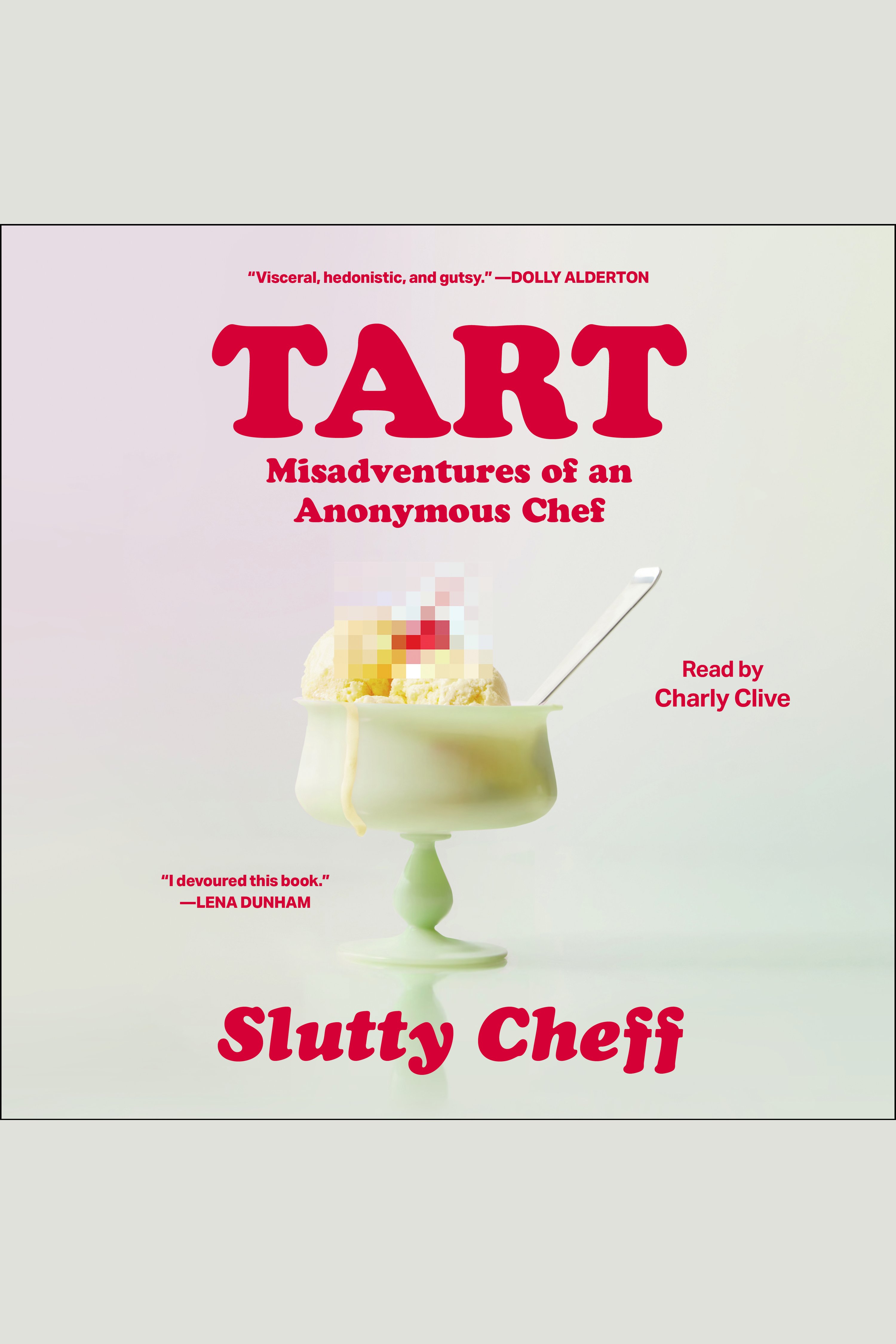 Tart Misadventures of an Anonymous Chef cover image