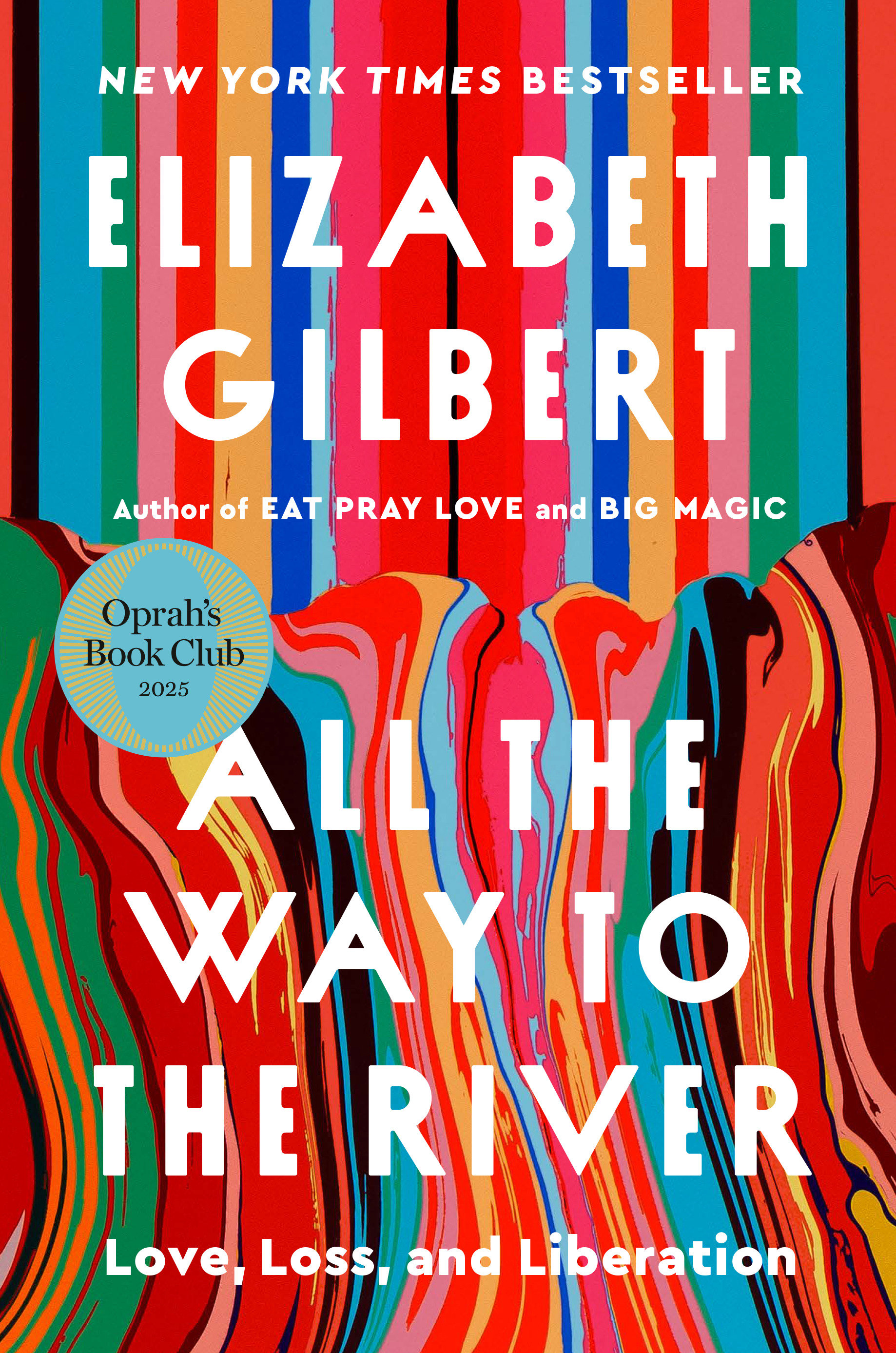 All the Way to the River Love, Loss, and Liberation cover image