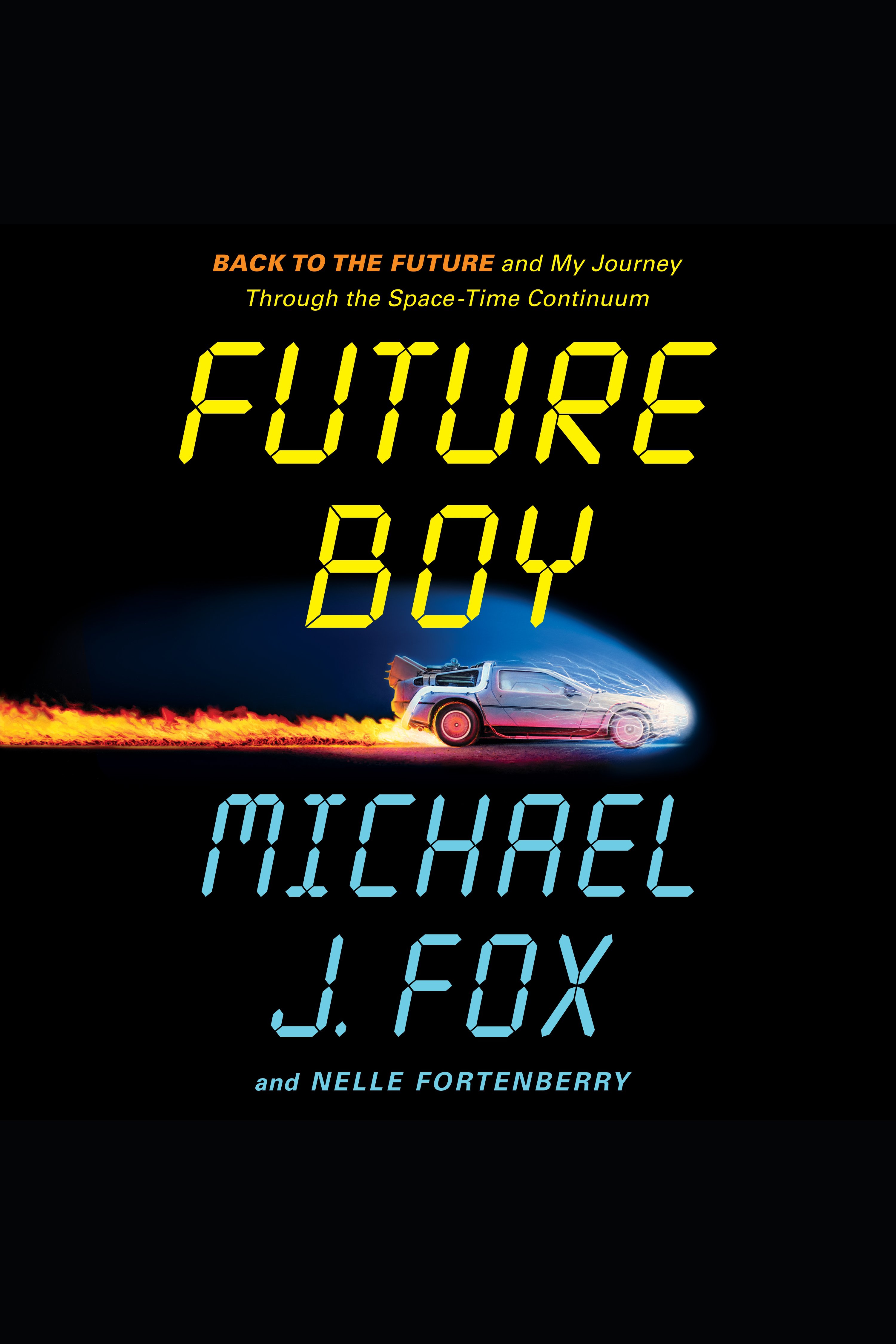 Future Boy Back to the Future and My Journey Through the Space-Time Continuum