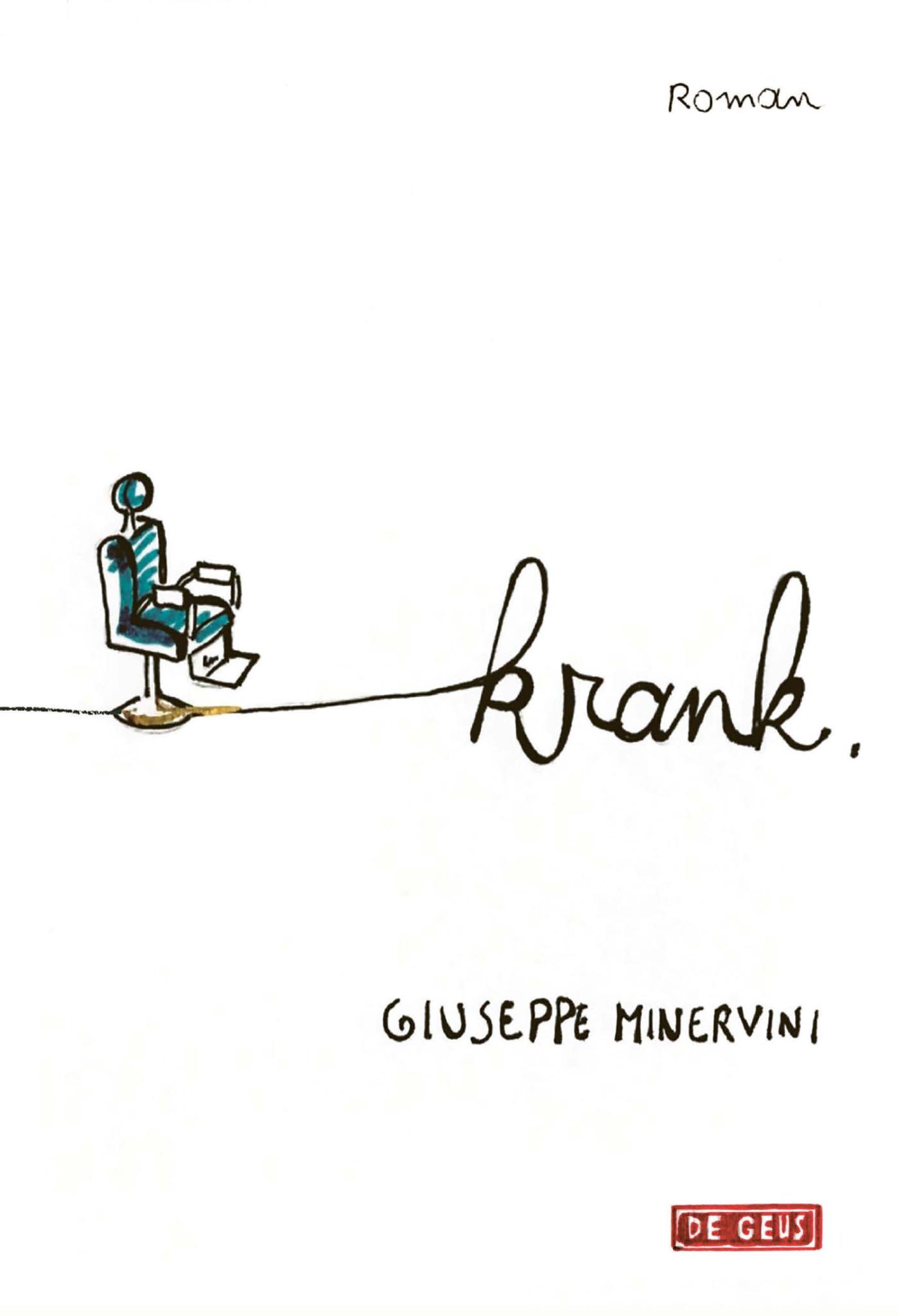 Krank : wat gericht was aan de rechter en collega's : roman