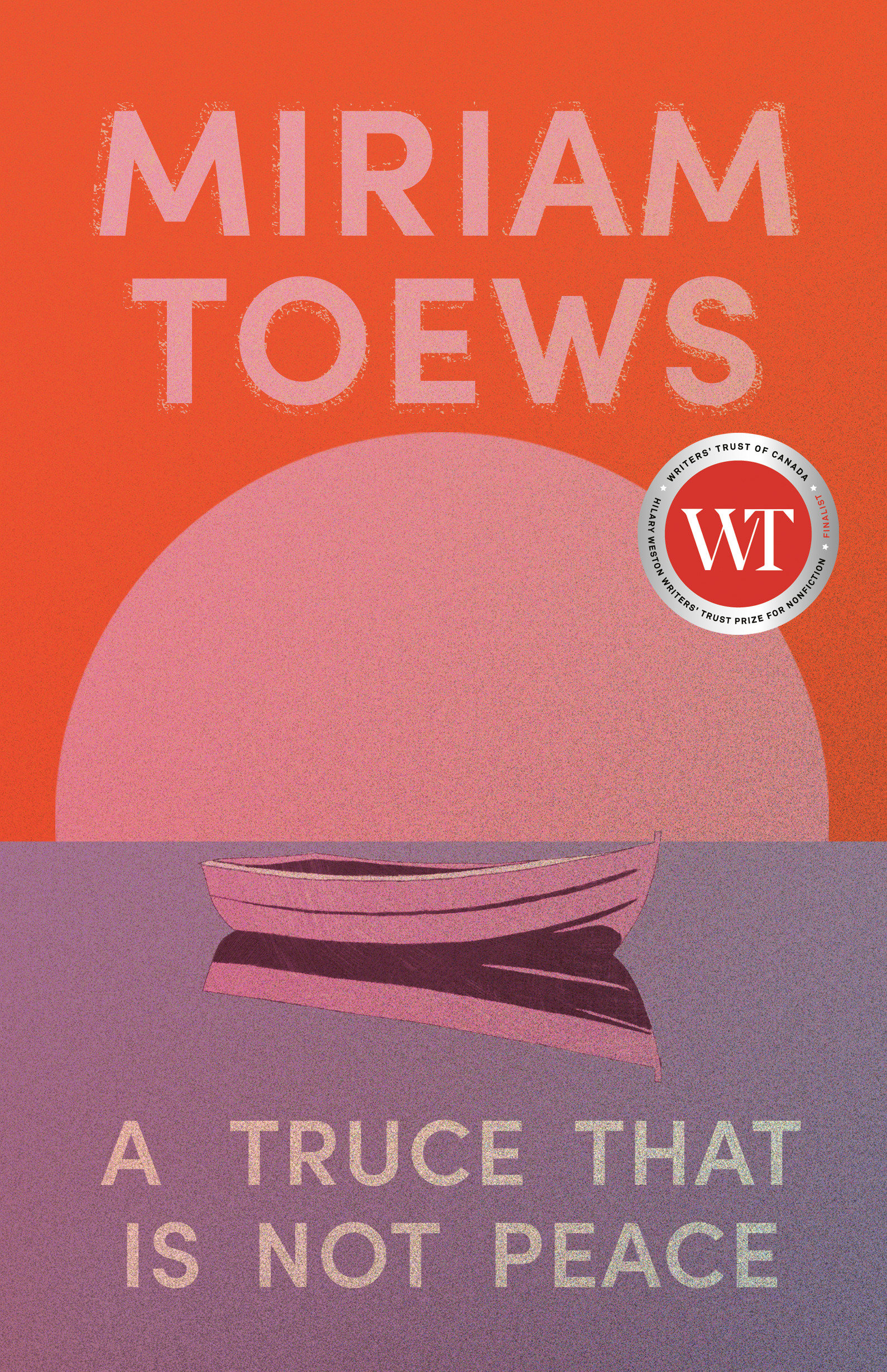 A Truce That Is Not Peace by Miriam Toews