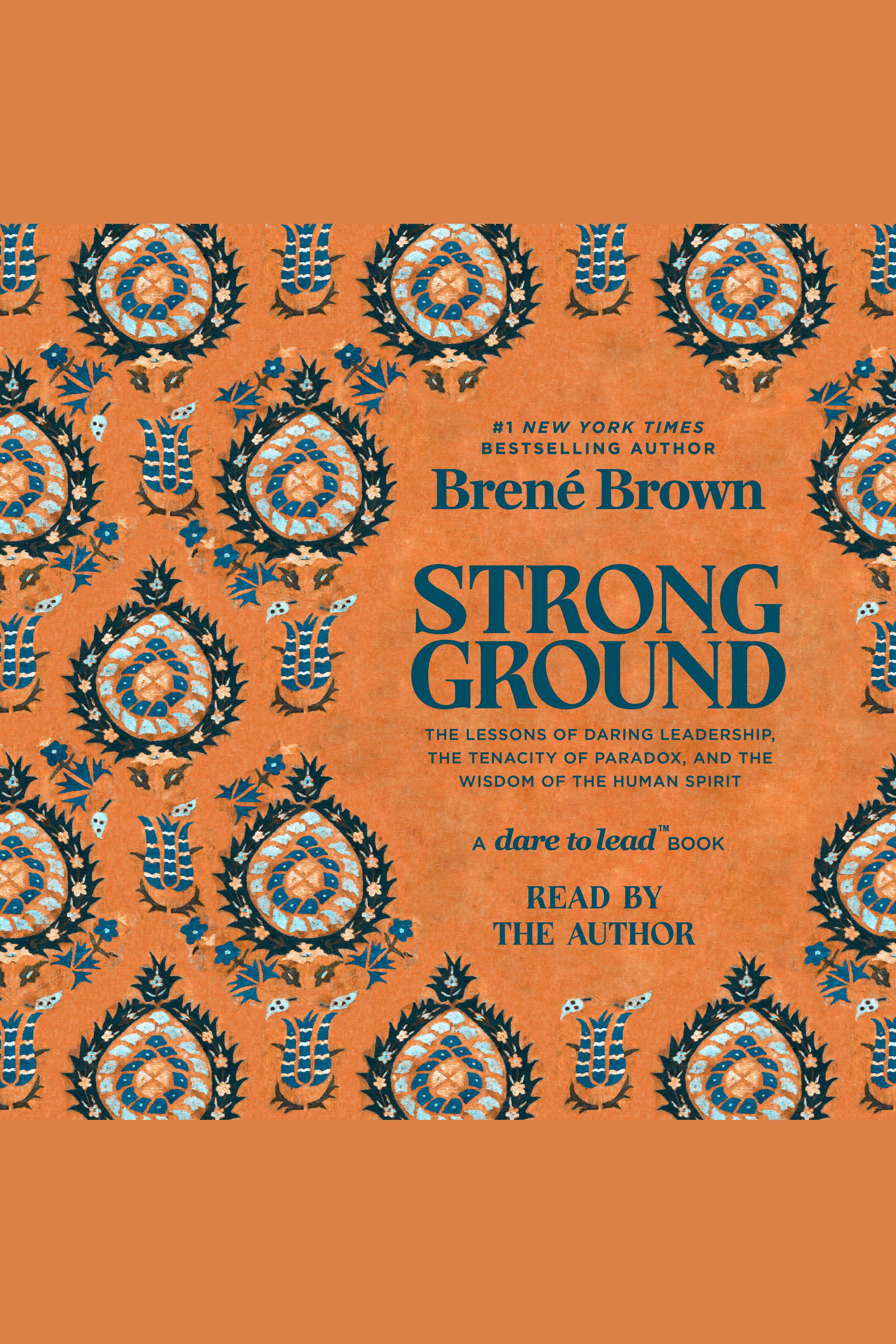 Strong Ground The Lessons of Daring Leadership, the Tenacity of Paradox, and the Wisdom of the Human Spirit cover image