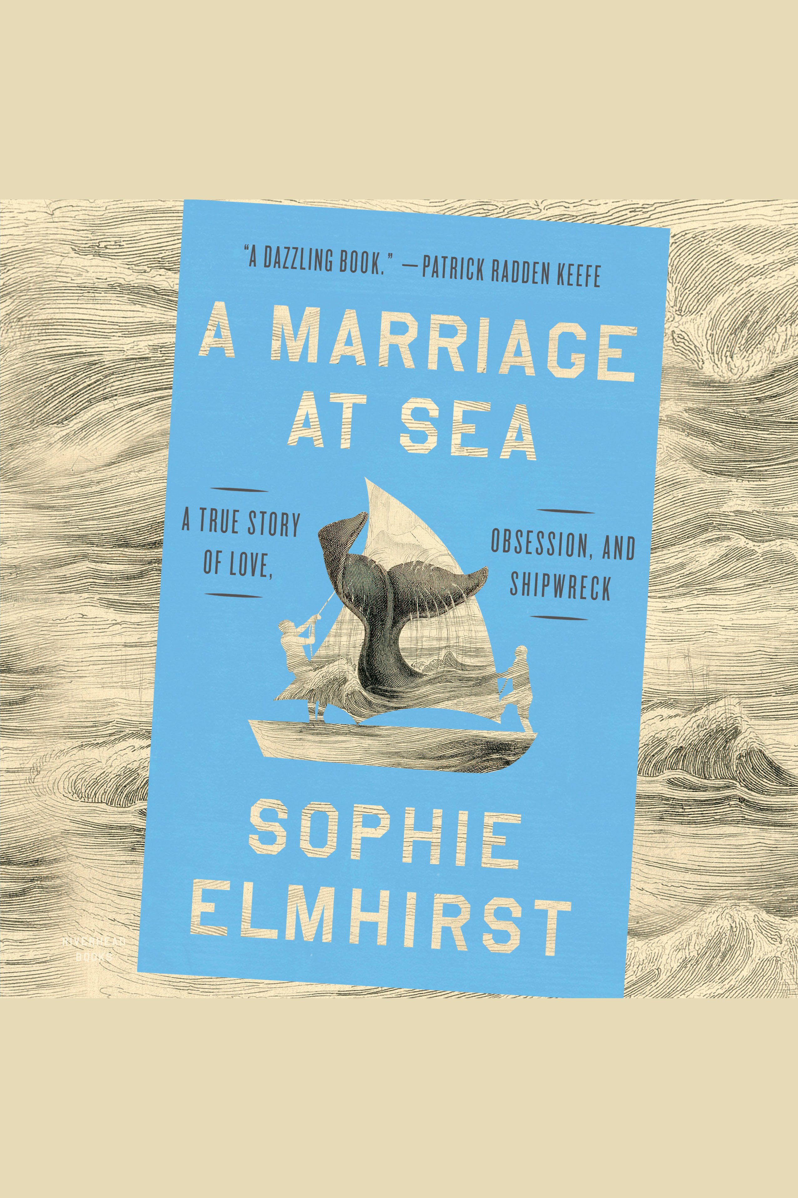 A Marriage at Sea A True Story of Love, Obsession, and Shipwreck cover image