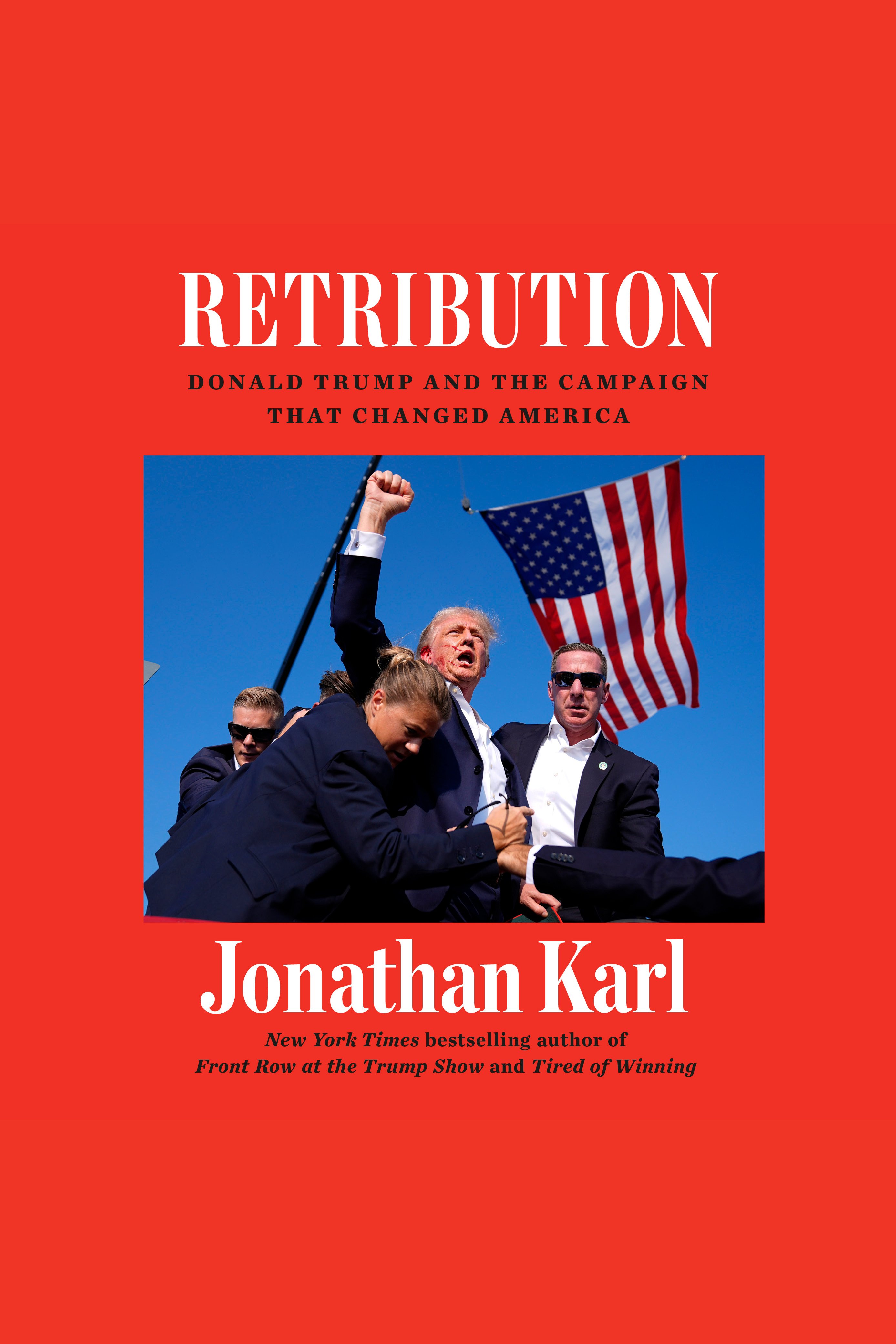 Retribution Donald Trump and the Campaign That Changed America cover image