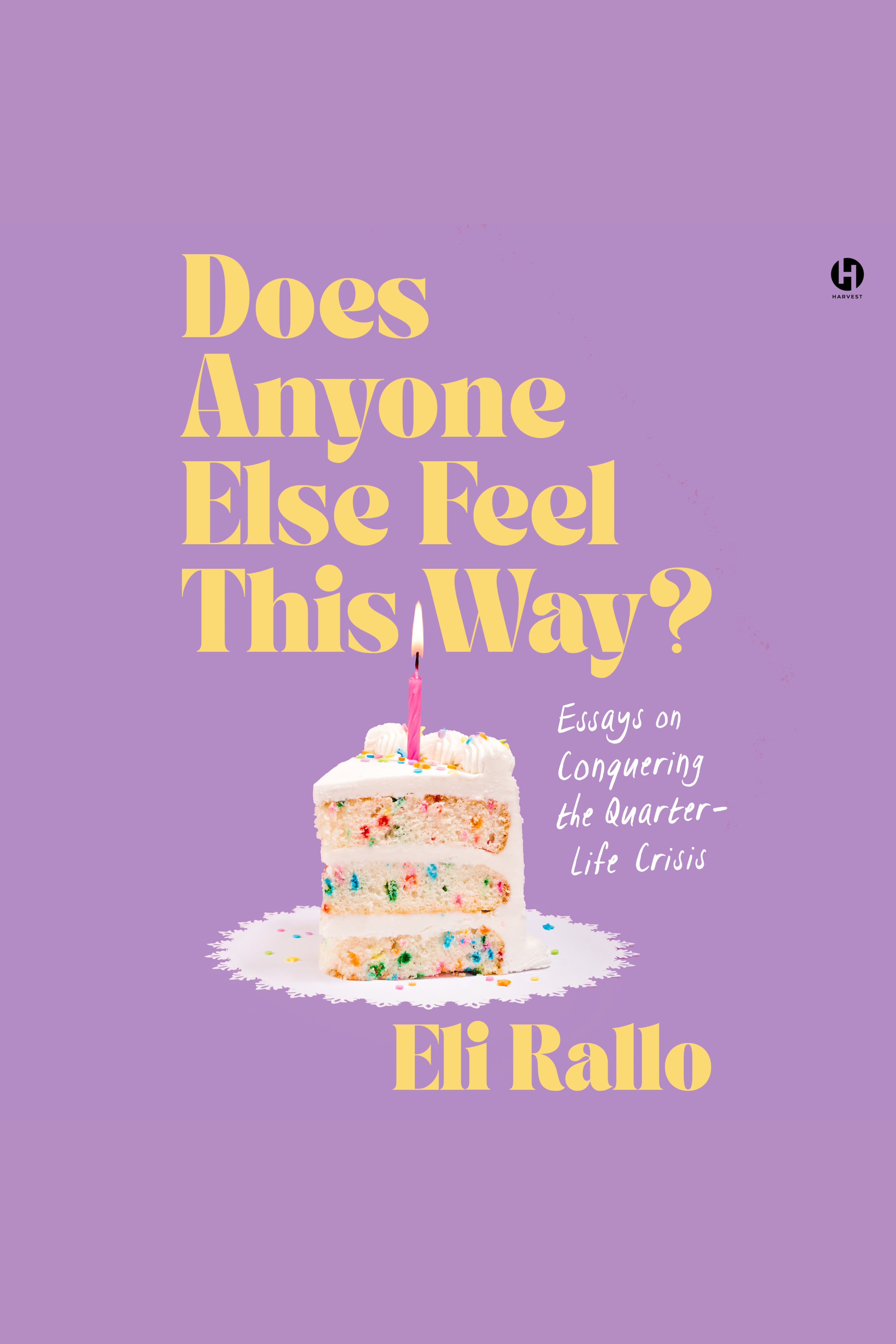 Does Anyone Else Feel This Way? Essays on Conquering the Quarter-Life Crisis cover image
