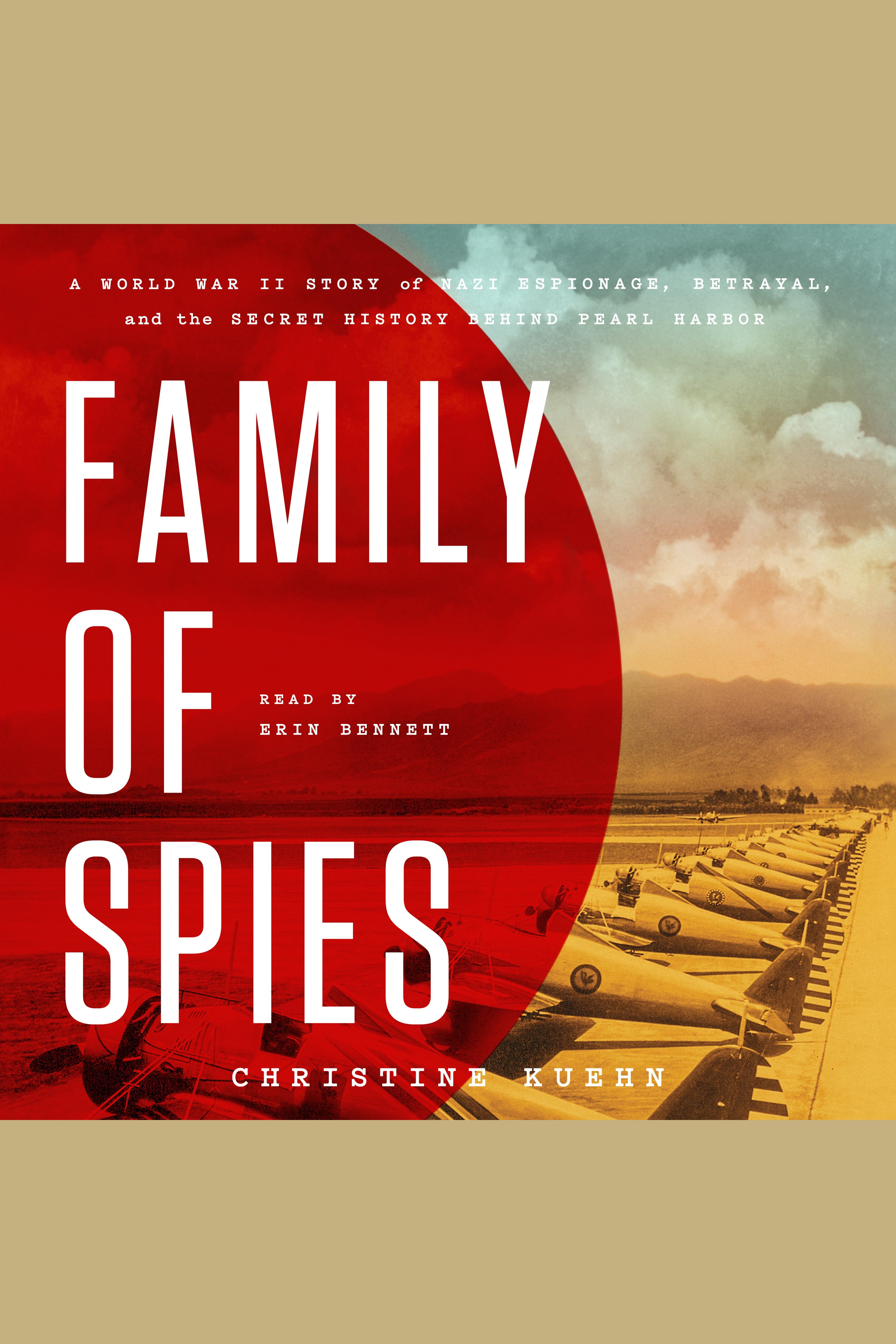 Family of Spies A World War II Story of Nazi Espionage, Betrayal, and the Secret History Behind Pearl Harbor cover image