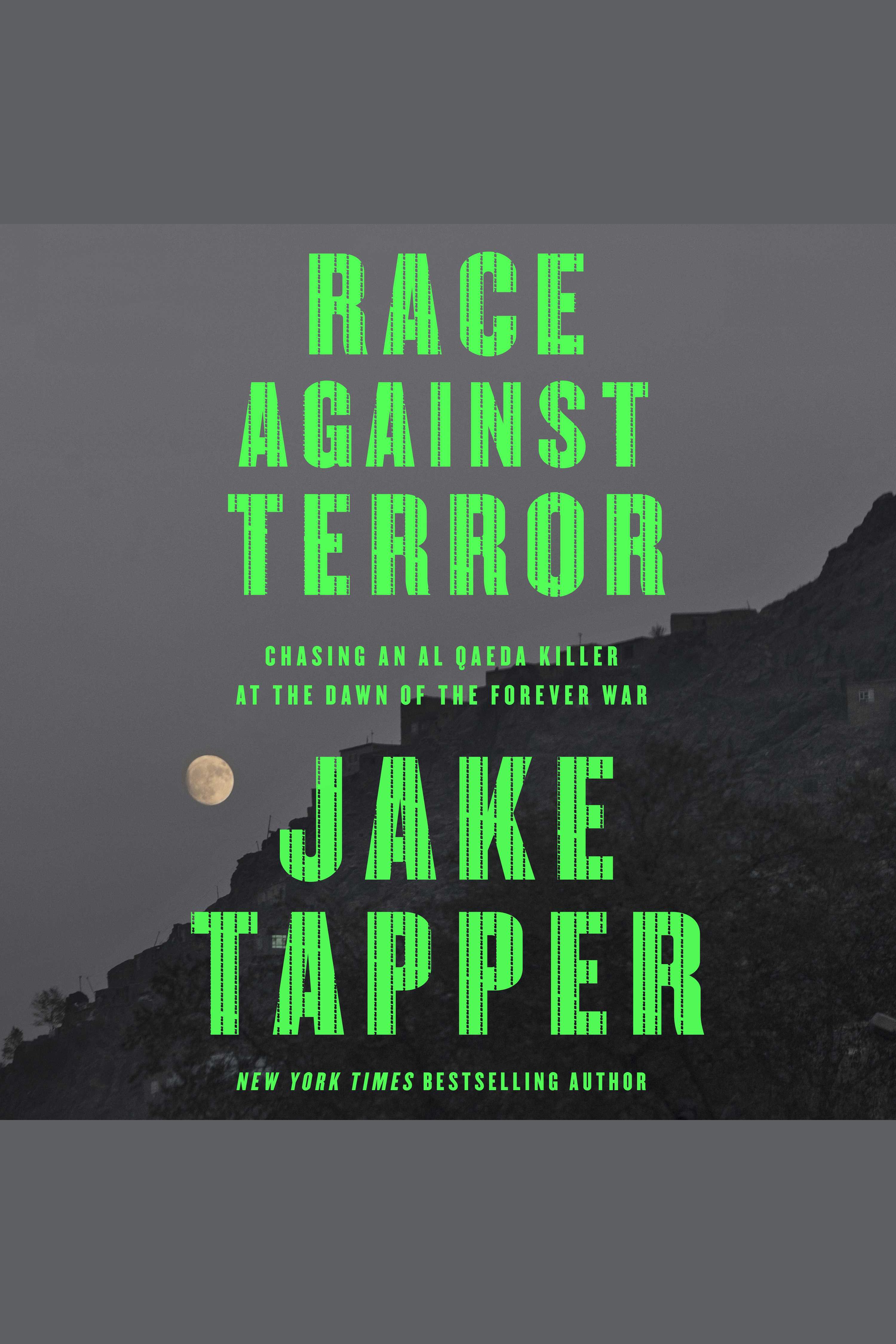 Race Against Terror Chasing an Al Qaeda Killer at the Dawn of the Forever War cover image