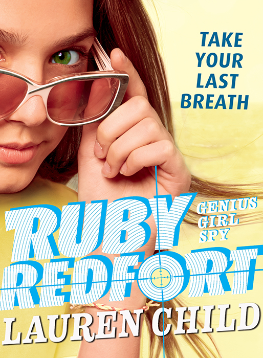 Imagen de portada para Ruby Redfort Take Your Last Breath [electronic resource] :
