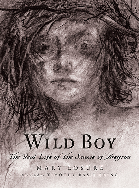 Image de couverture de Wild Boy [electronic resource] : The Real Life of the Savage of Aveyron