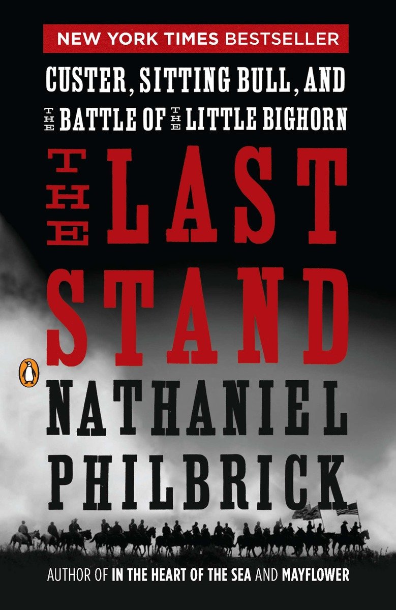 The last stand Custer, Sitting Bull, and the Battle of the Little Bighorn cover image