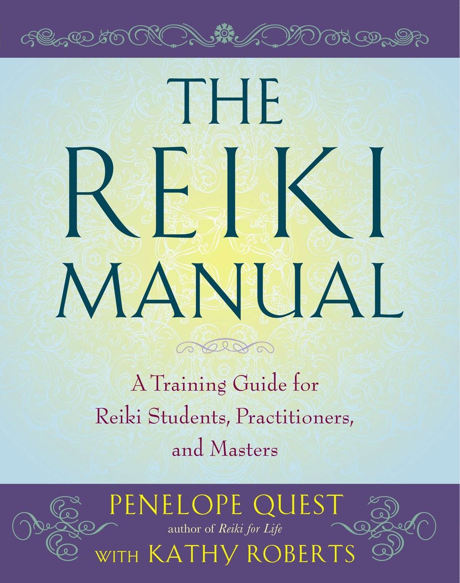 The Reiki manual a training guide for Reiki students, practitioners, and masters cover image