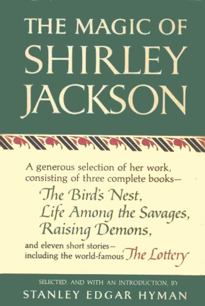 The Magic of Shirley Jackson The Bird's Nest, Life Among the Savages, Raising Demons, and Eleven Short Stories, including The Lottery cover image