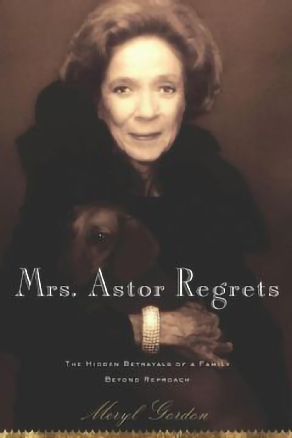 Cover image for Mrs. Astor Regrets [electronic resource] : The Hidden Betrayals of a Family Beyond Reproach