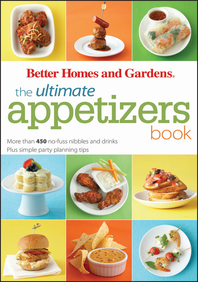 Umschlagbild für The Ultimate Appetizers Book [electronic resource] : More than 450 No-Fuss Nibbles and Drinks, Plus Simple Party PlanningTips