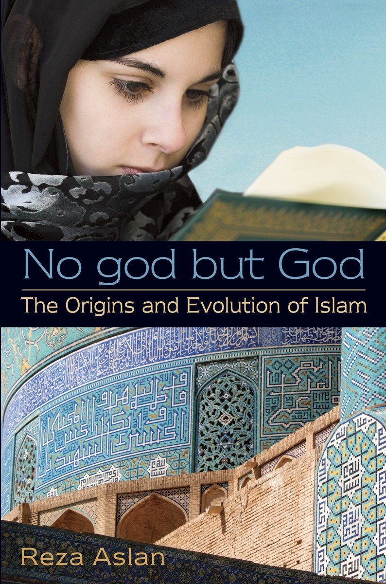 No God but God: The Origins and Evolution of Islam by Reza Islam