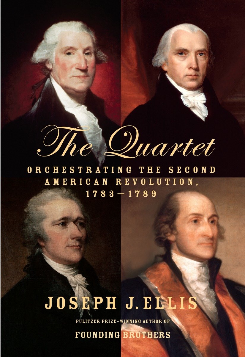 Image de couverture de The Quartet [electronic resource] : Orchestrating the Second American Revolution, 1783-1789