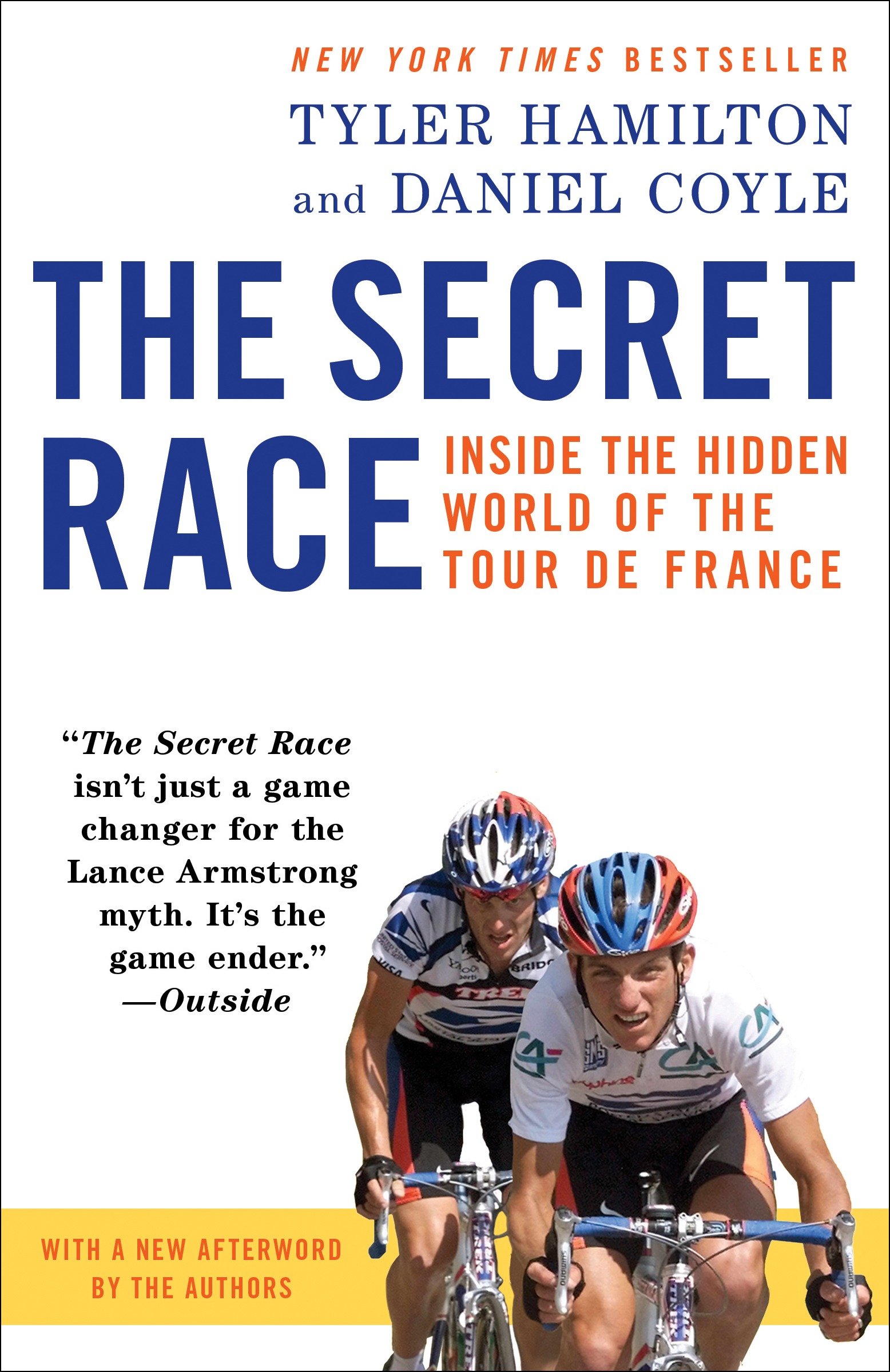 The secret race inside the hidden world of the Tour de France : doping, cover-ups, and winning at all costs cover image