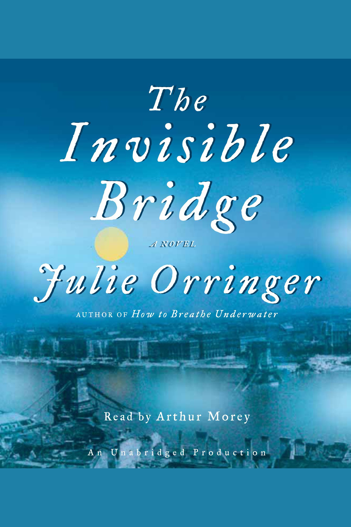 Cover image for The Invisible Bridge [electronic resource] :