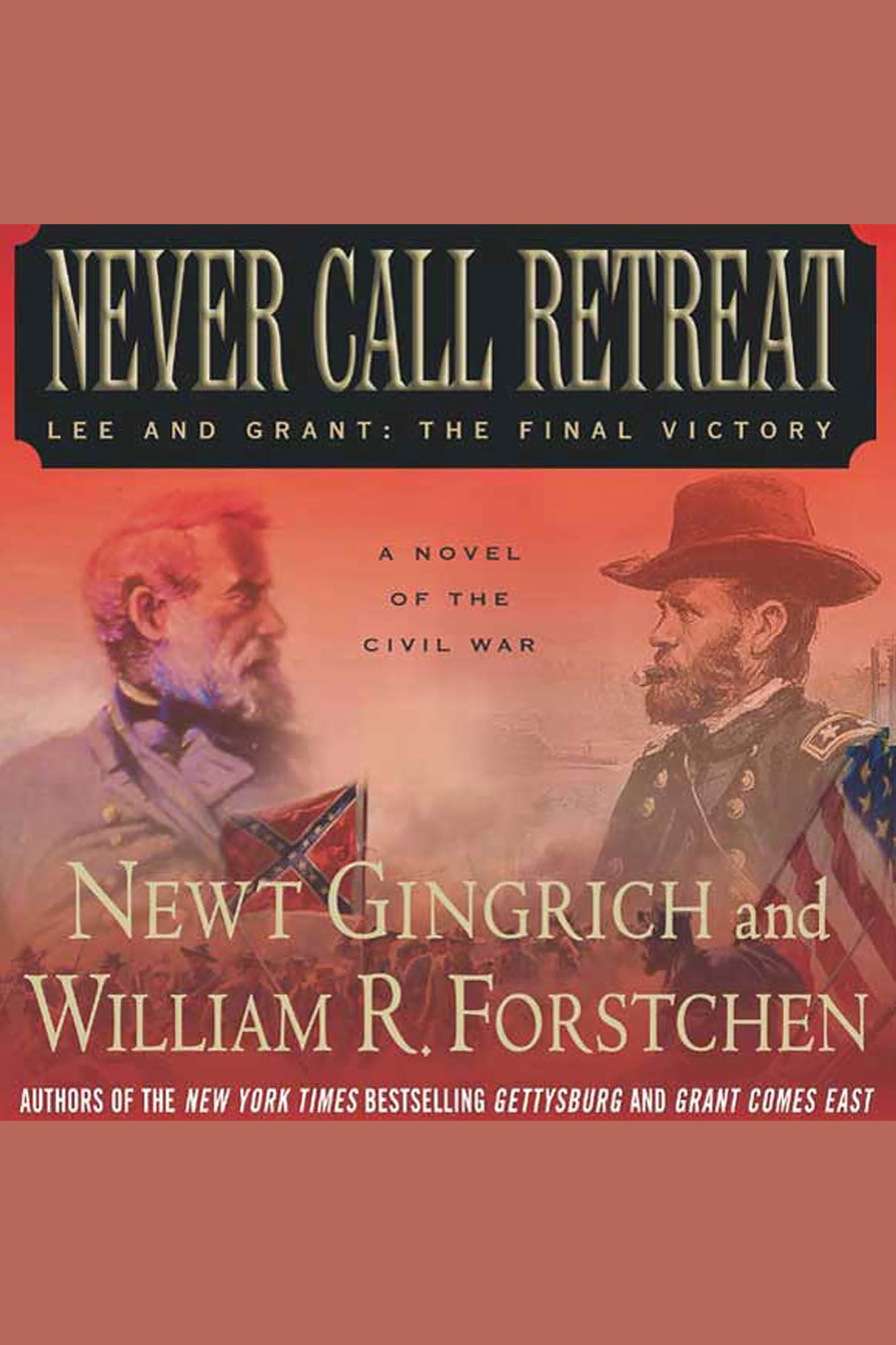 Umschlagbild für Never Call Retreat [electronic resource] : Lee and Grant: the Final Victory