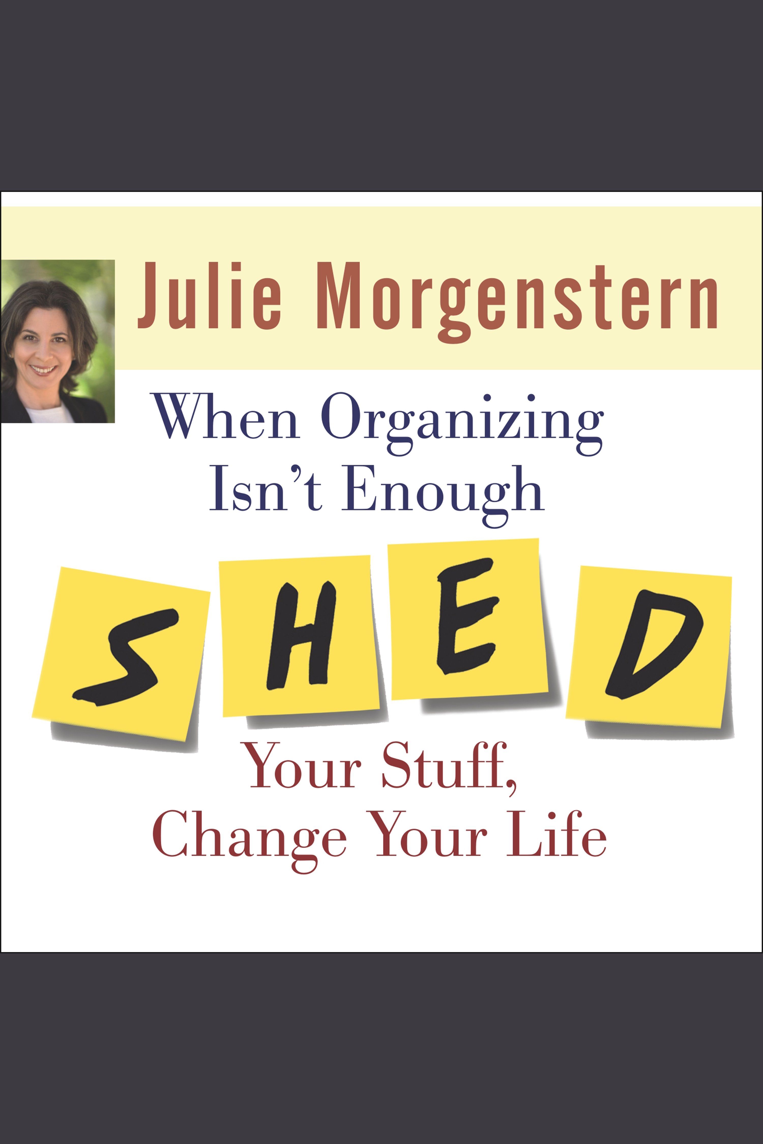 When organizing isn't enough SHED your stuff, change your life cover image