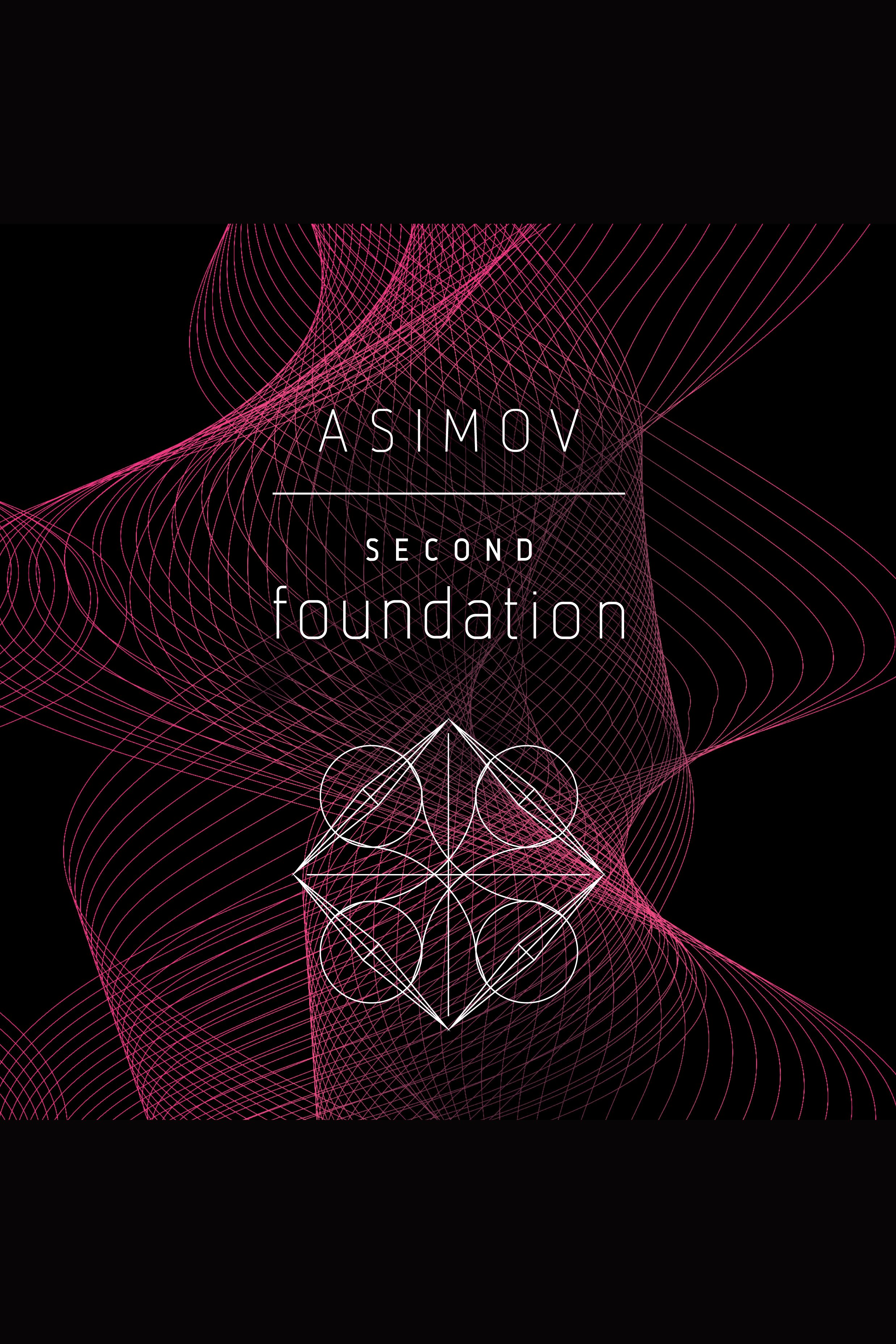 Cover image for Second Foundation [electronic resource] : The Foundation Novels, Book 3