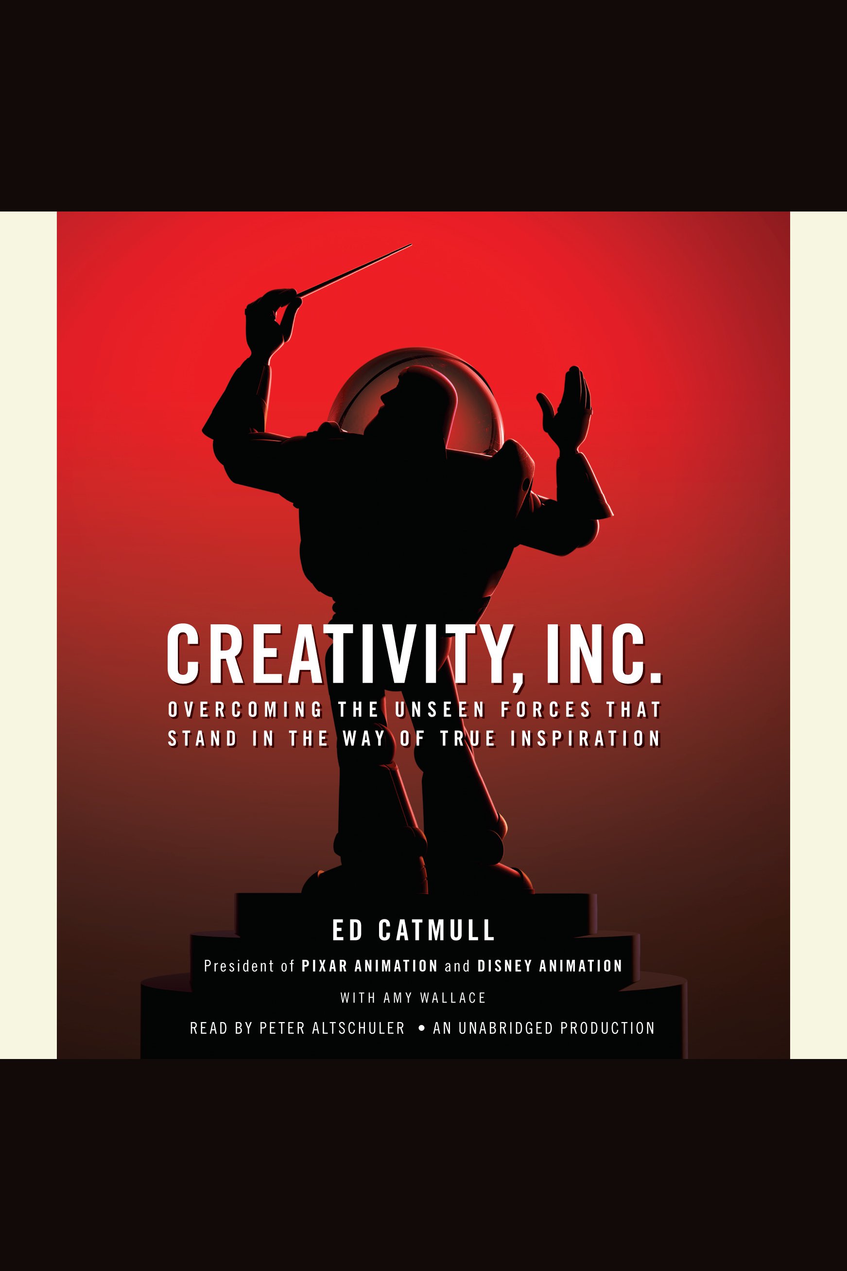 Cover image for Creativity, Inc. [electronic resource] : Overcoming the Unseen Forces That Stand in the Way of True Inspiration