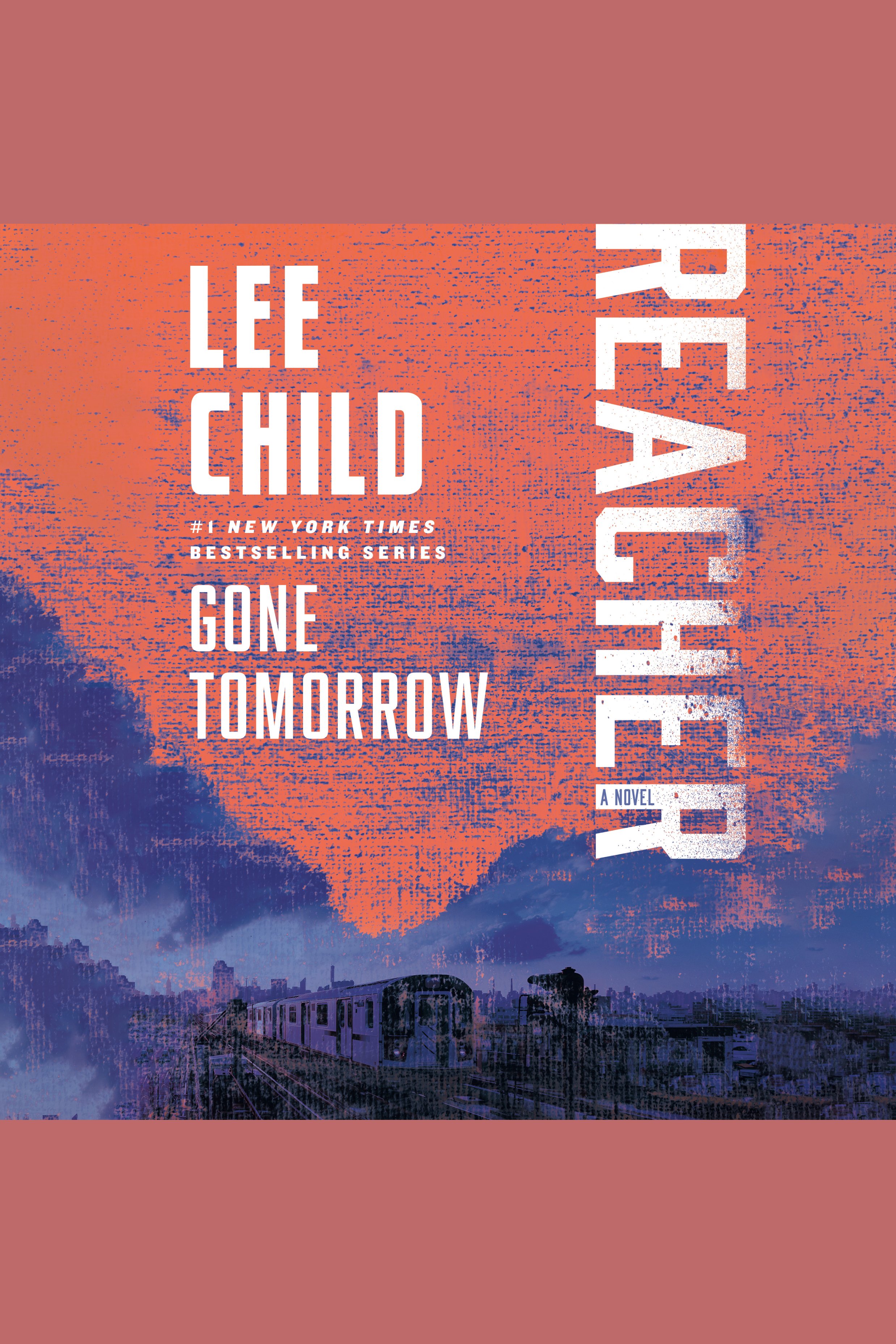 Cover image for Gone Tomorrow [electronic resource] : A Jack Reacher Novel