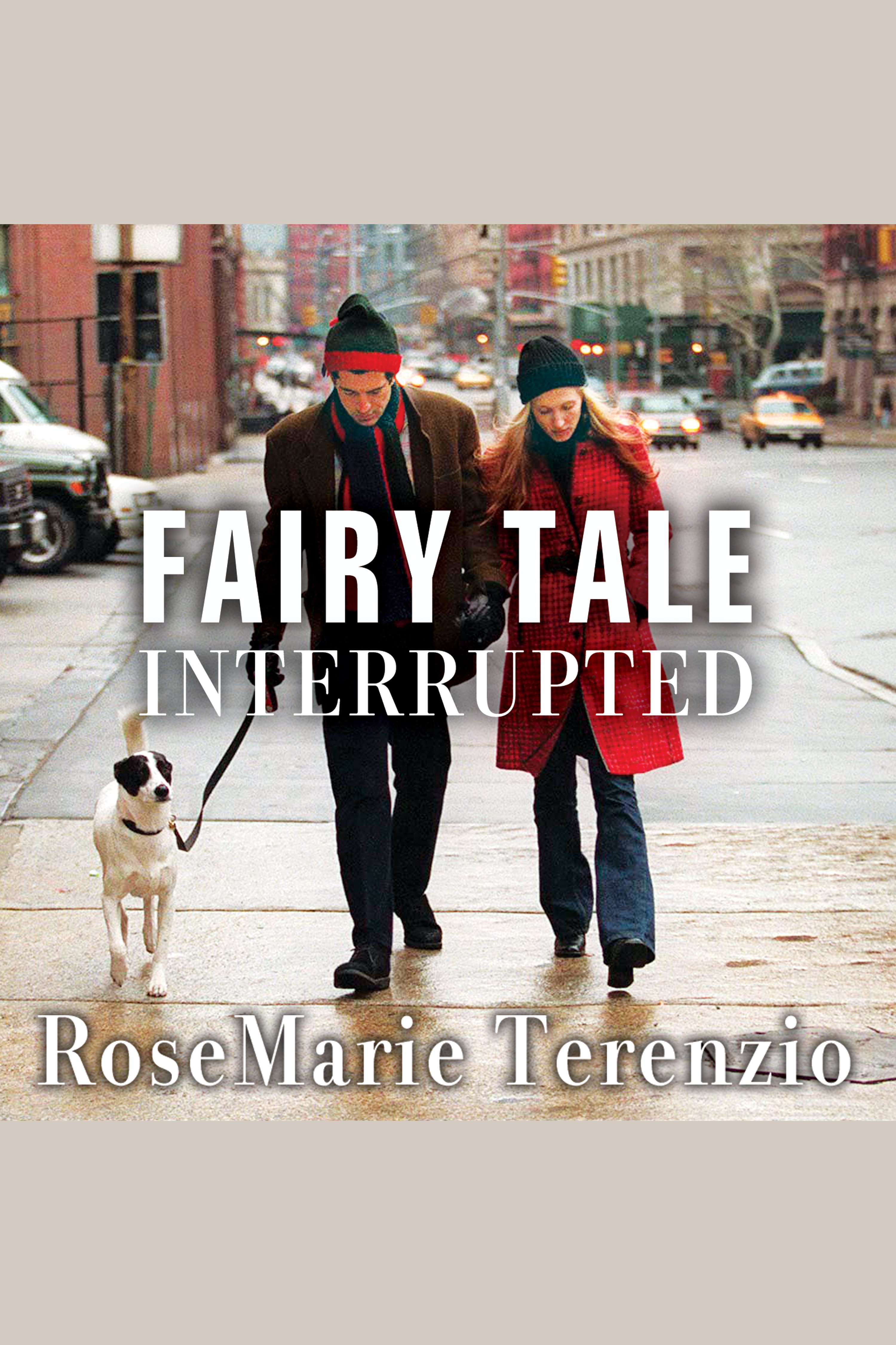 Fairy tale interrupted a memoir of life, love, and loss cover image