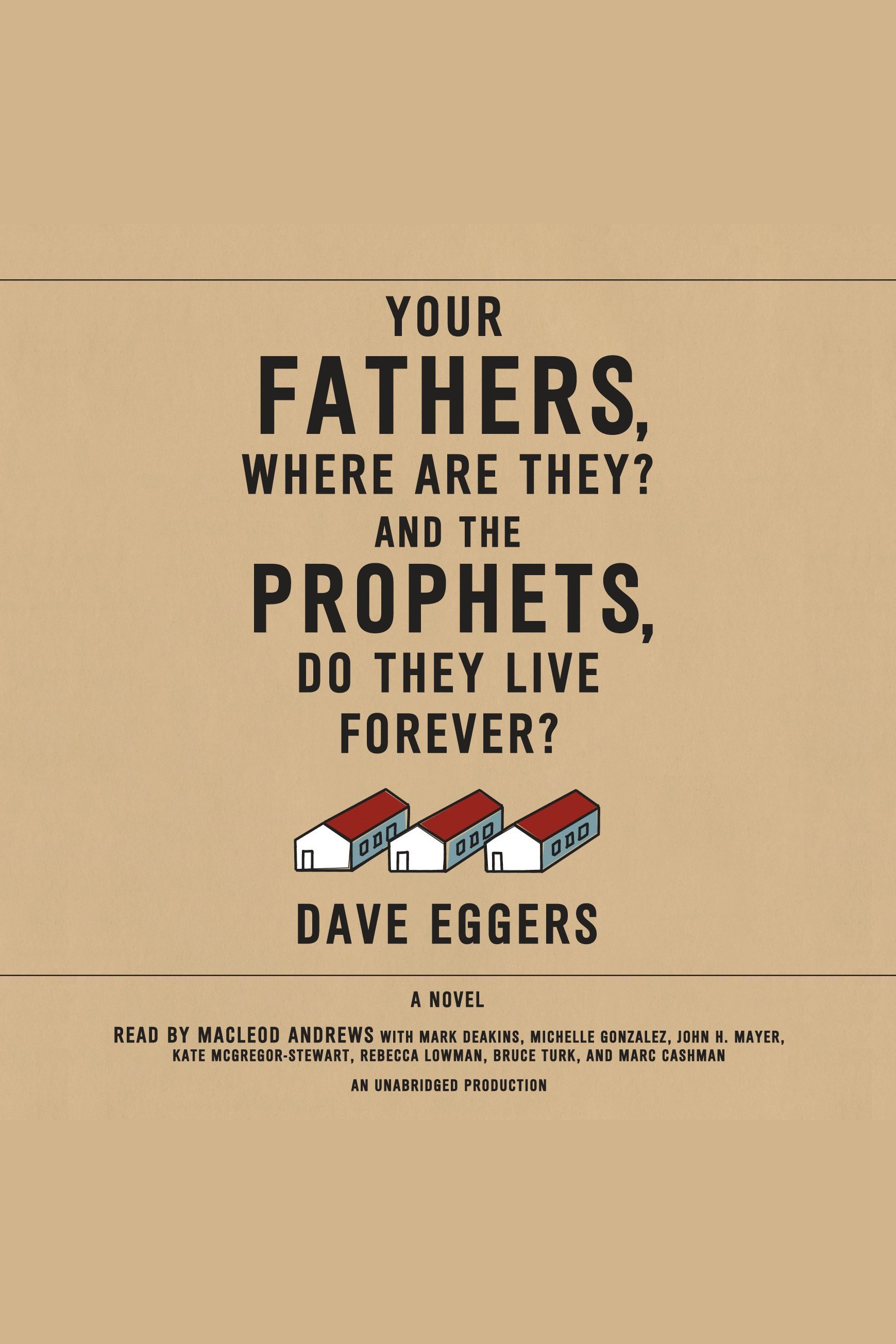 Umschlagbild für Your Fathers, Where Are They? And the Prophets, Do They Live Forever? [electronic resource] : A Novel