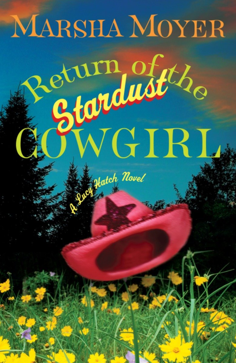 Cover image for Return of the Stardust Cowgirl [electronic resource] : A Lucy Hatch Novel