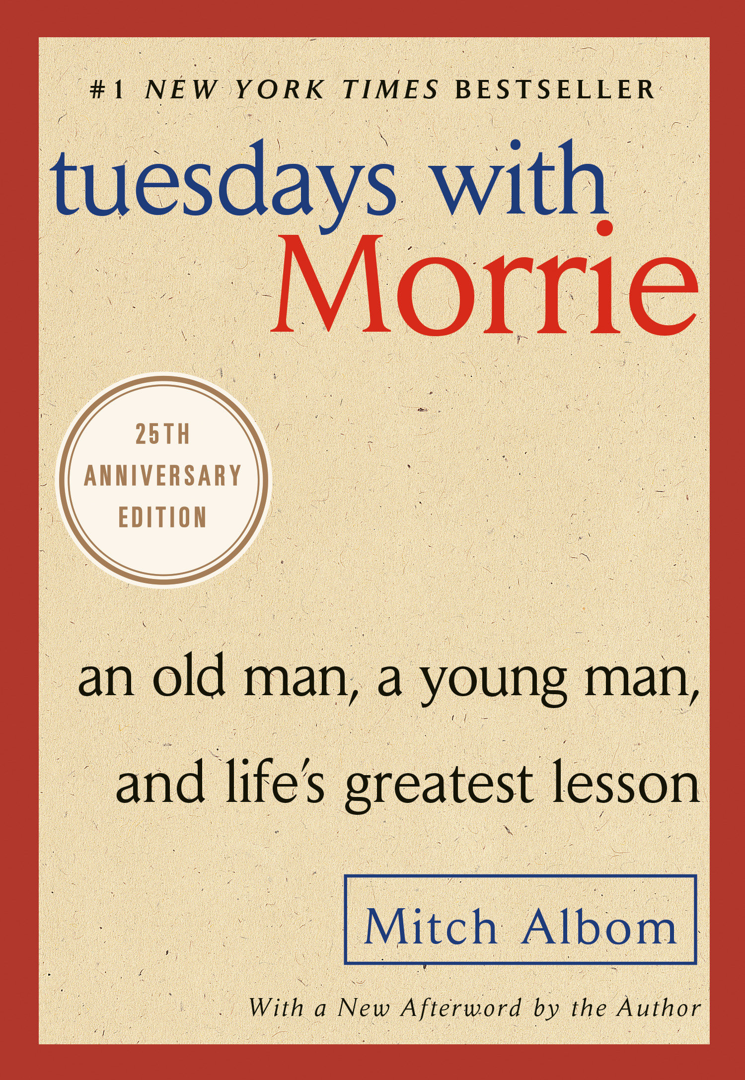 Imagen de portada para Tuesdays with Morrie [electronic resource] : An Old Man, a Young Man, and Life's Greatest Lesson, 25th Anniversary Edition