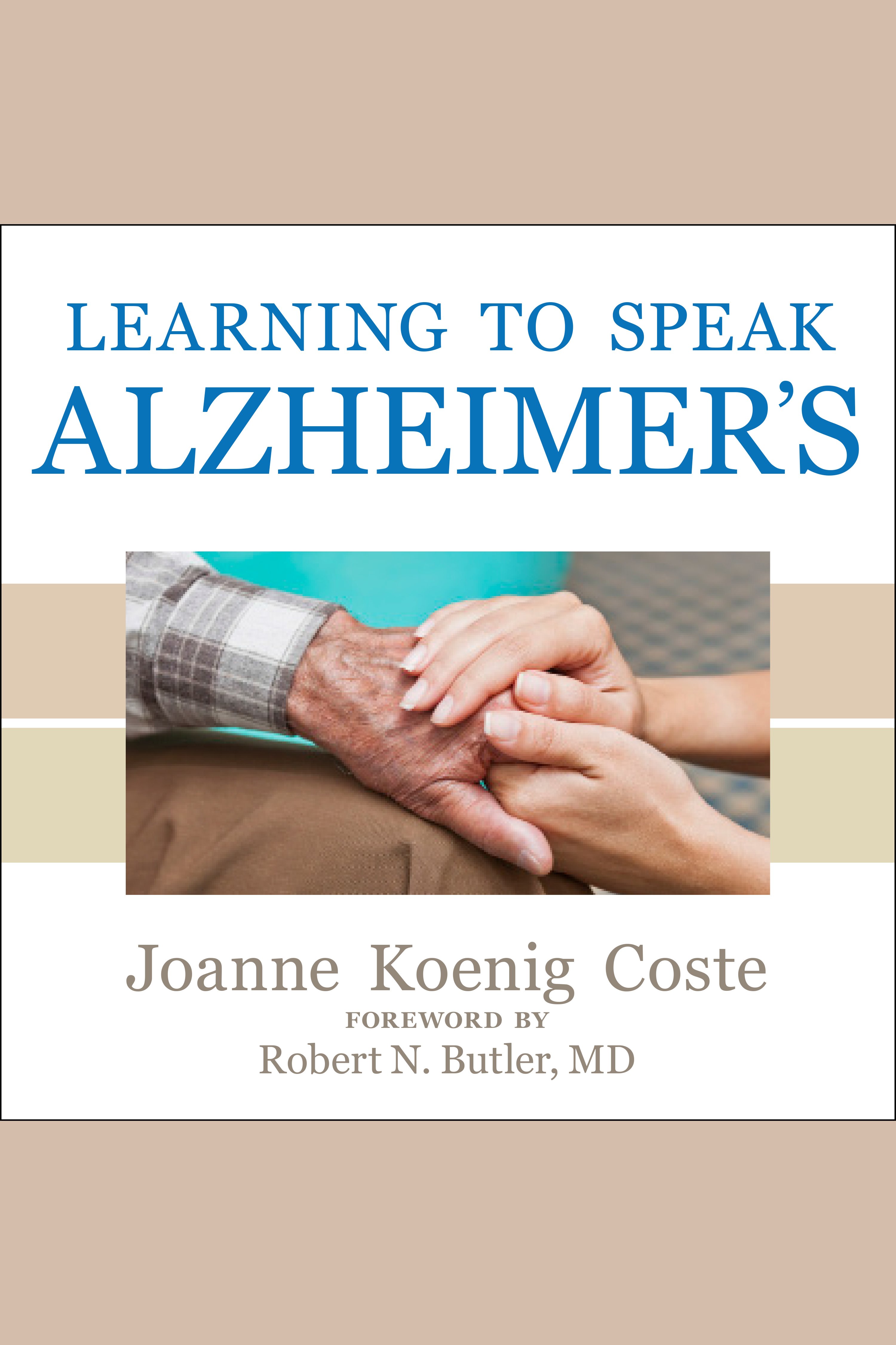 Imagen de portada para Learning to Speak Alzheimer's [electronic resource] : A Groundbreaking Approach for Everyone Dealing with the Disease