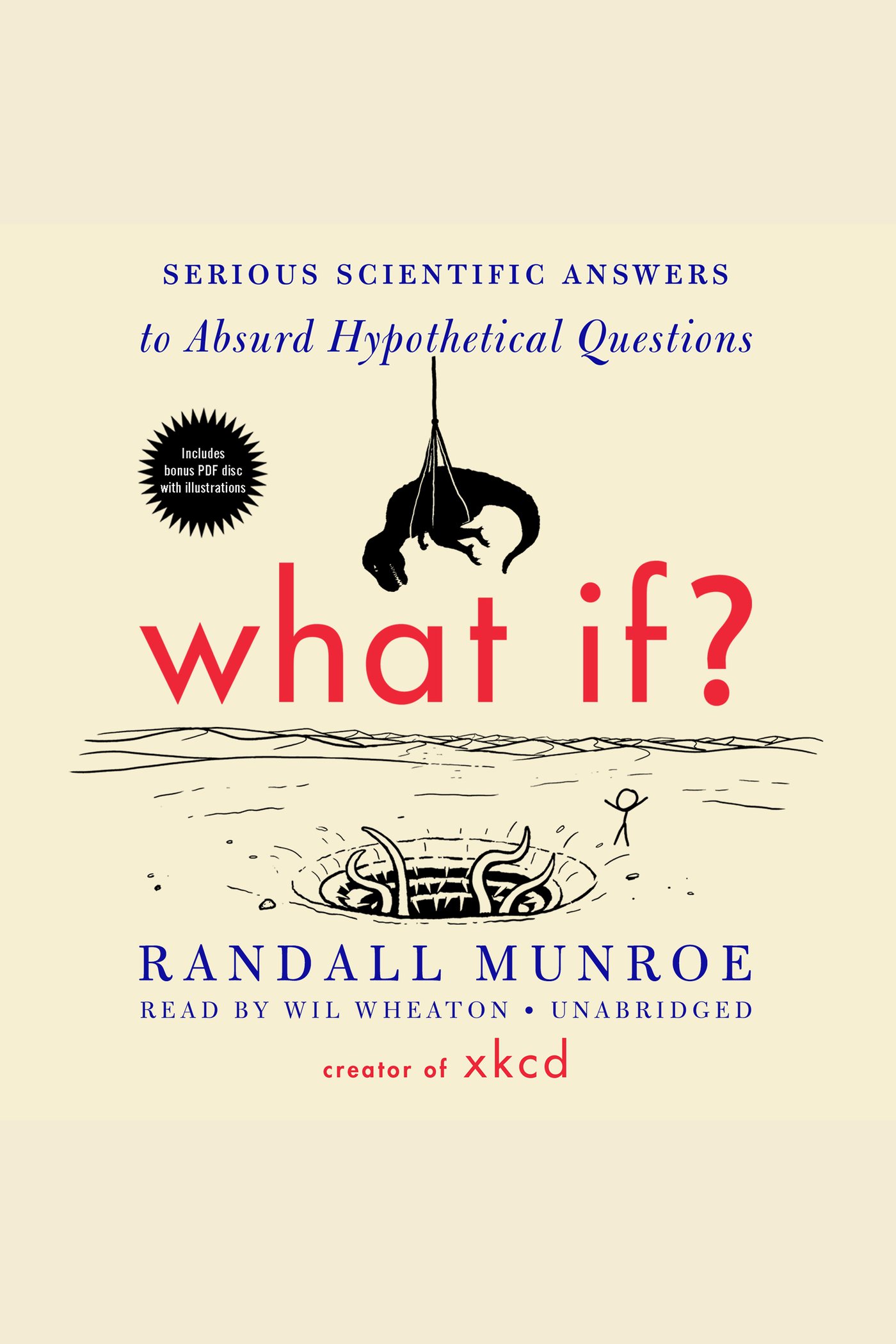 Cover image for What If? [electronic resource] : Serious Scientific Answers to Absurd Hypothetical Questions