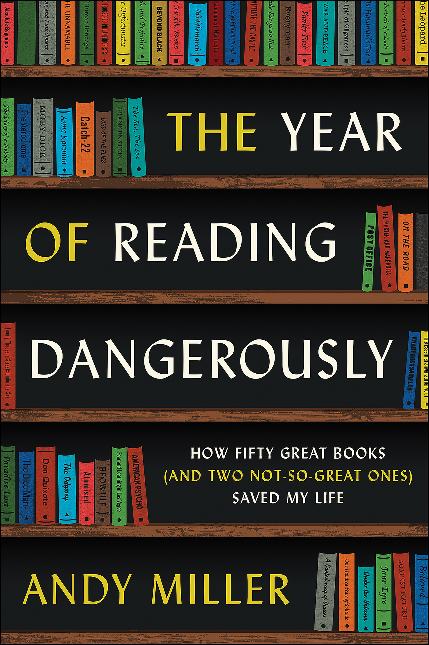 The Year of Reading Dangerously How Fifty Great Books (and Two Not-So-Great Ones) Saved My Life cover image