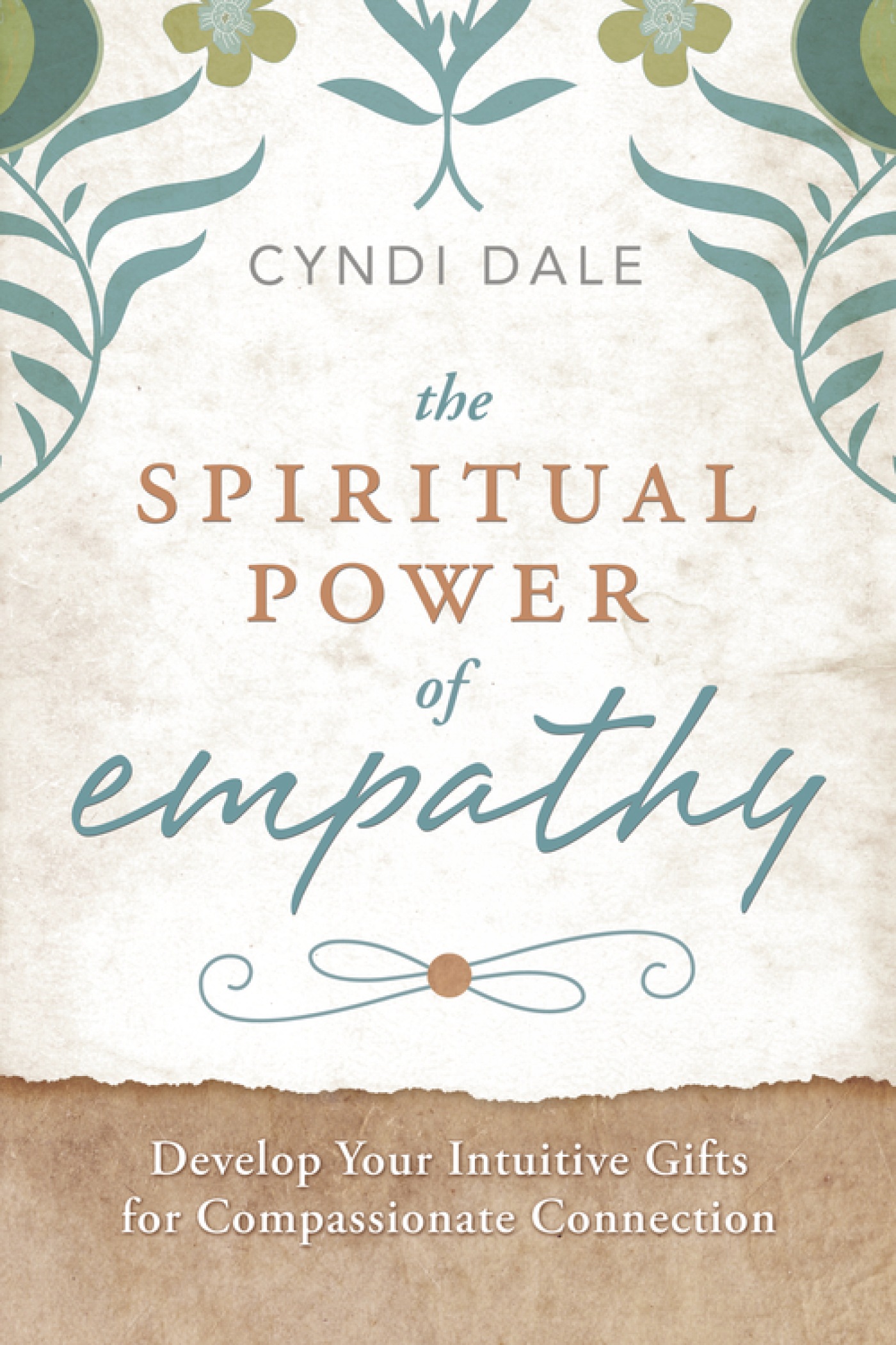 Cover image for The Spiritual Power of Empathy [electronic resource] : Develop Your Intuitive Gifts for Compassionate Connection