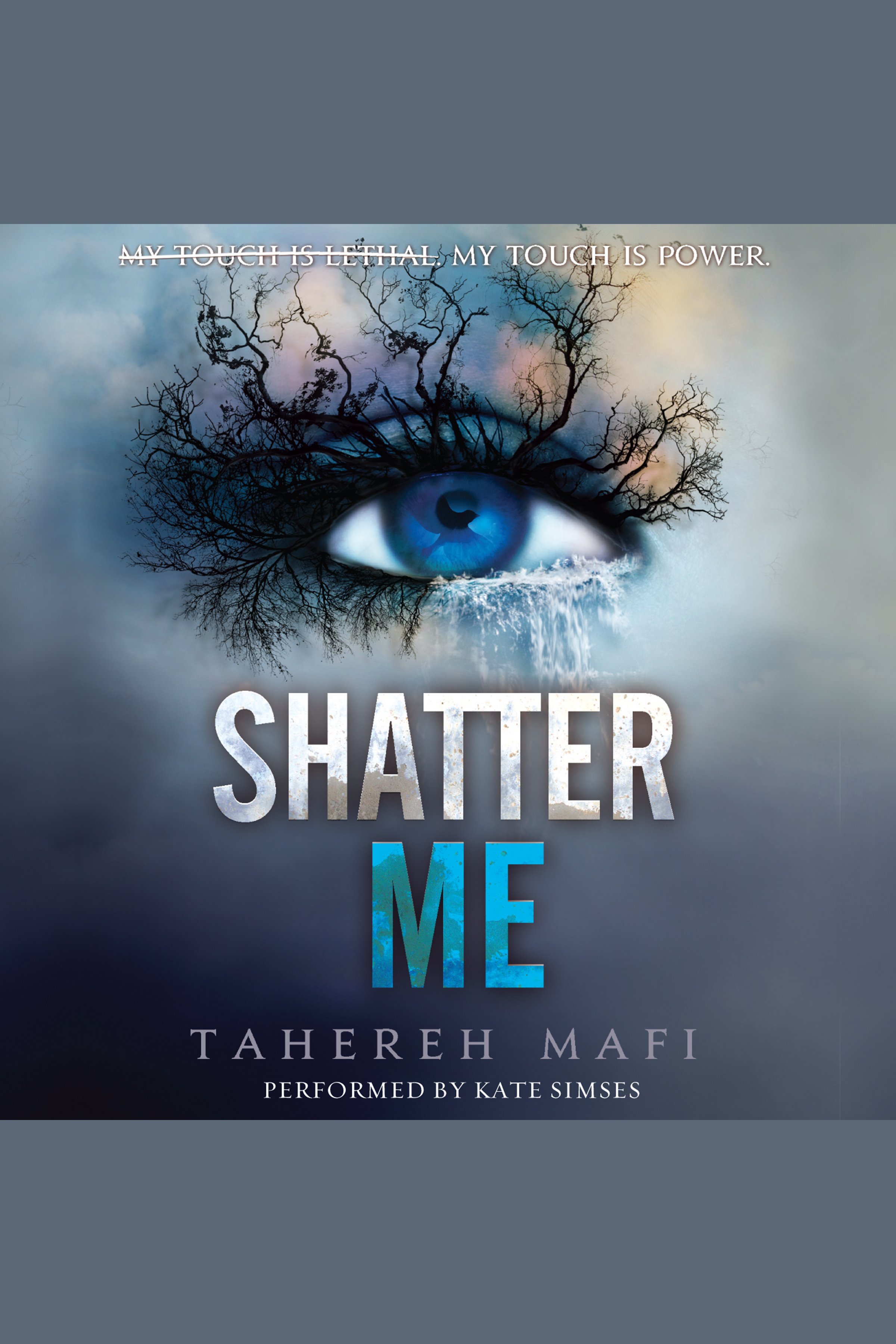 Shatter Me by Tahereh Mafi