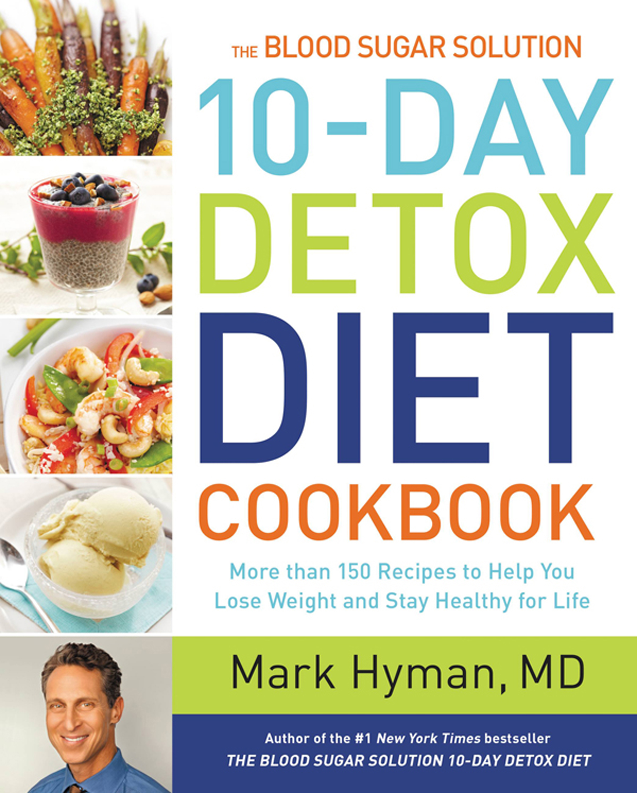 Cover image for The Blood Sugar Solution 10-Day Detox Diet Cookbook [electronic resource] : More than 150 Recipes to Help You Lose Weight and Stay Healthy for Life