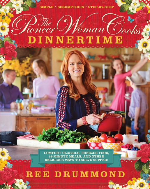 Imagen de portada para The Pioneer Woman Cooks—Dinnertime [electronic resource] : Comfort Classics, Freezer Food, 16-Minute Meals, and Other Delicious Ways to Solve Supper!